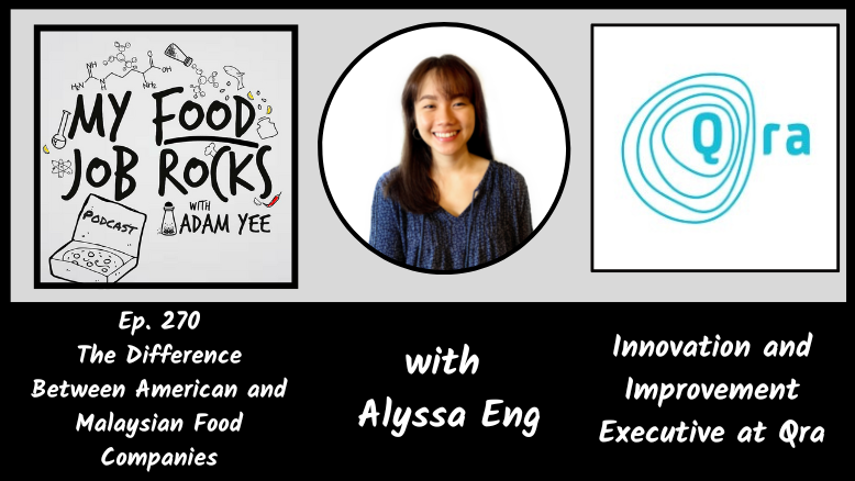 Ep. 270 - [Malaysia] The Difference Between American and Malaysian Food Companies with Alyssa Eng, Innovation and Improvement Executive at Qra episode artwork