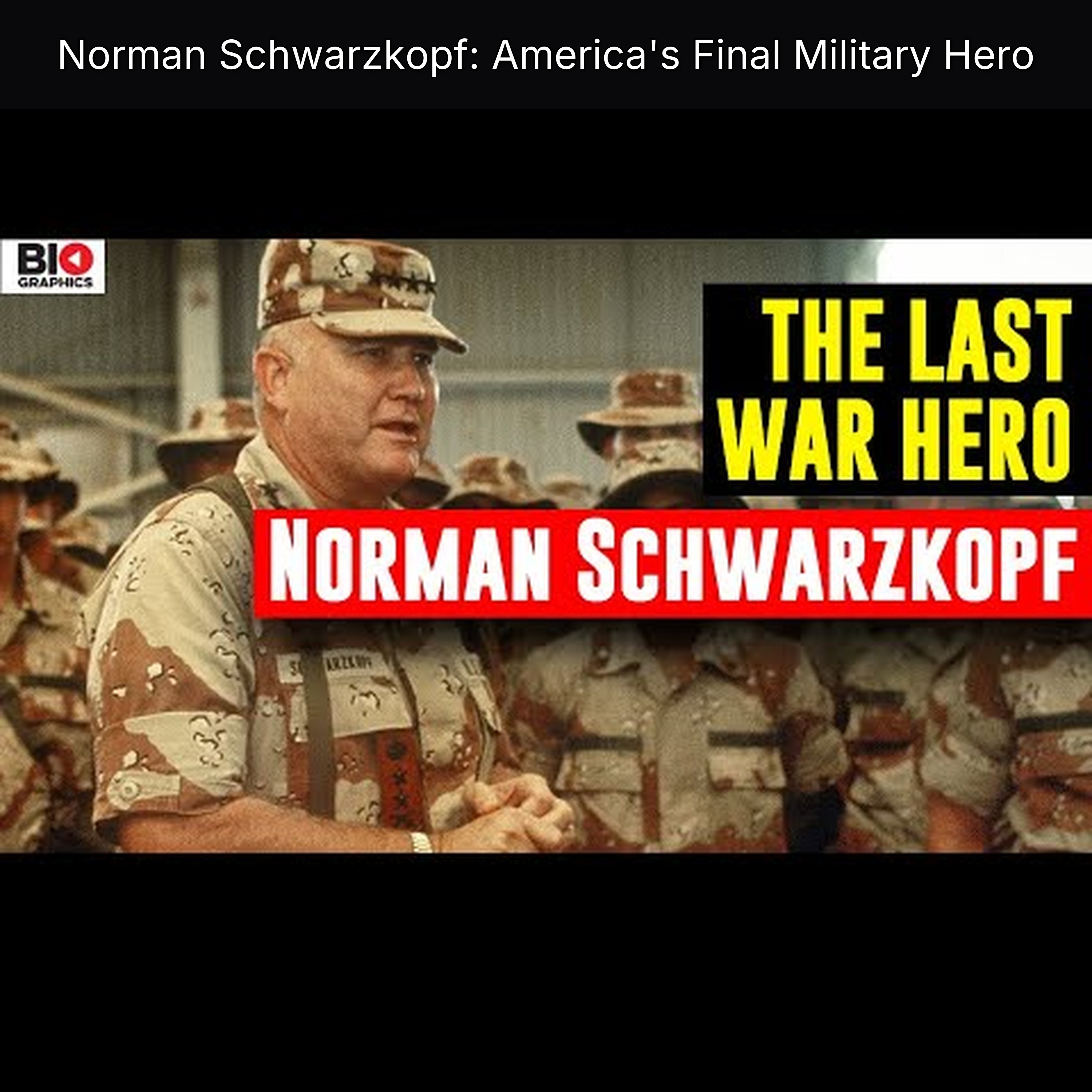 Norman Schwarzkopf: America's Final Military Hero