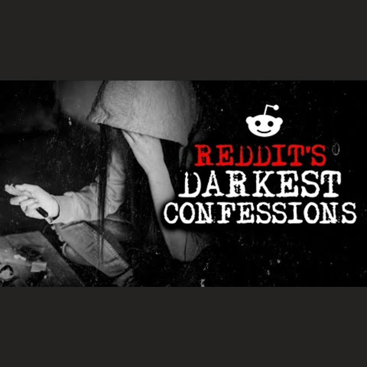 Episode 44: Darkest Reddit Confessions Episode 44: Darkest Reddit Confessions