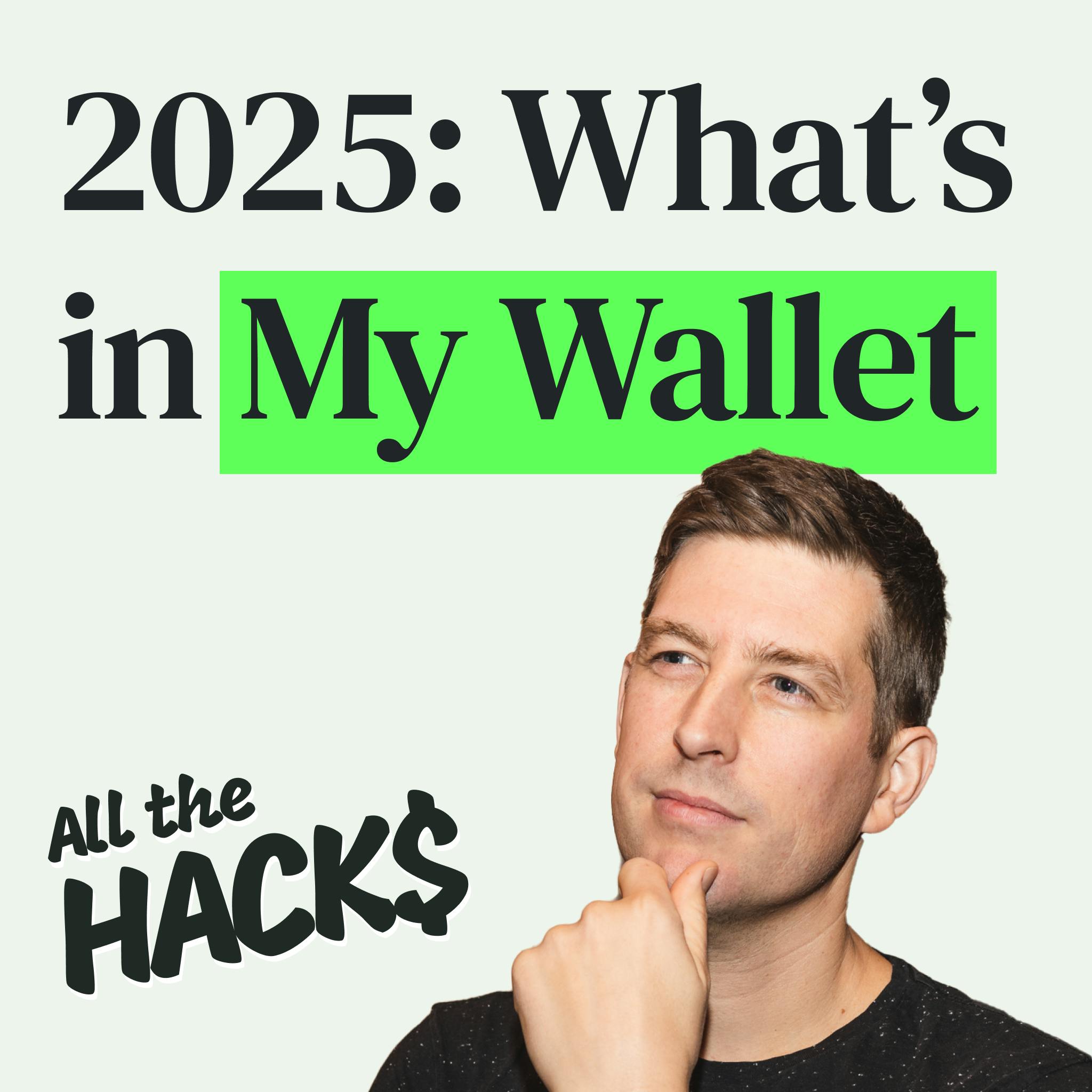 Credit Cards: What's in My Wallet for 2025 Credit Cards: What's in My Wallet for 2025