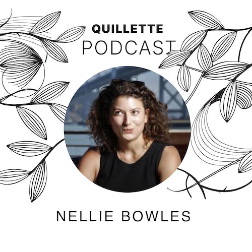 The (Culture) War Diaries of Nellie Bowles