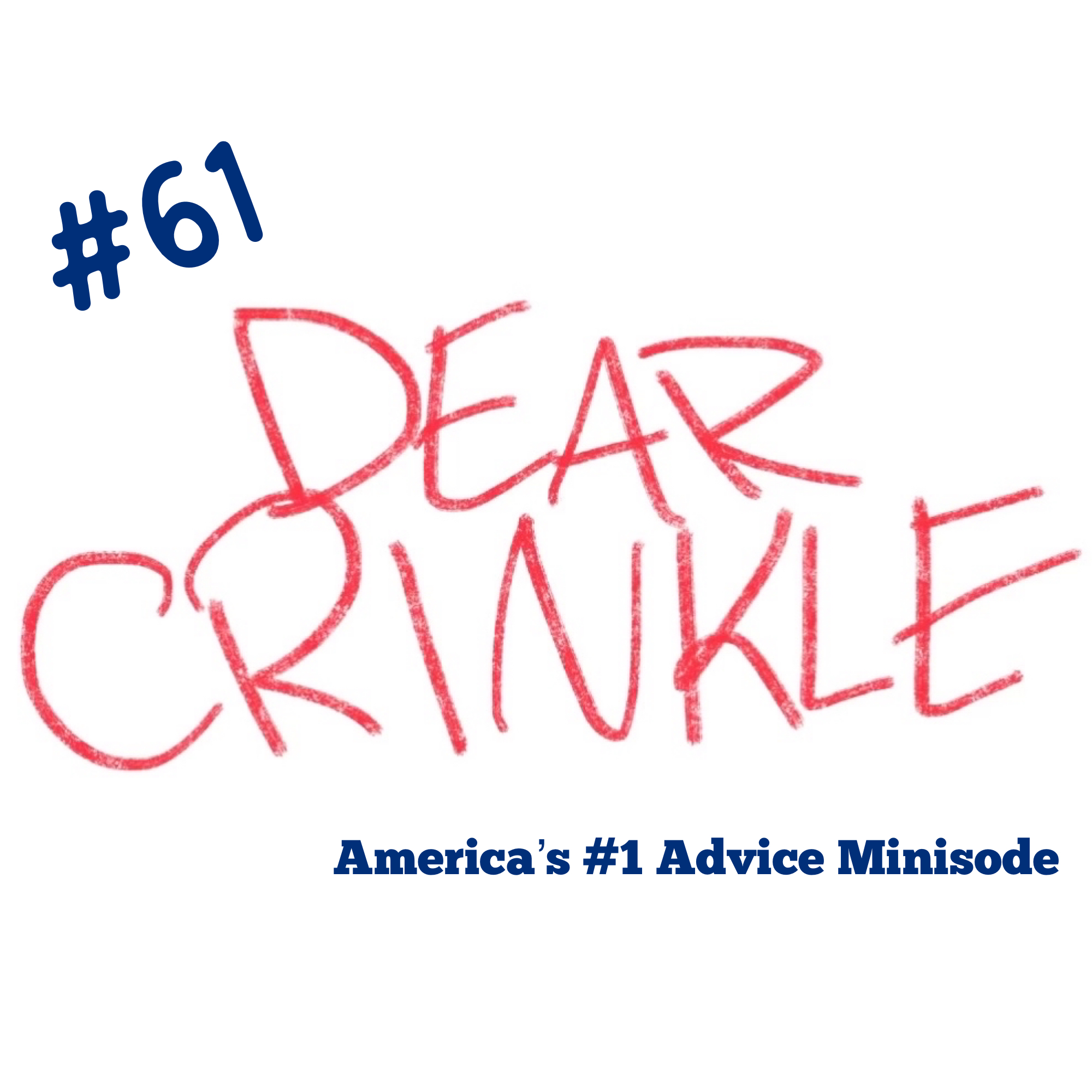 Dear Crinkle Episode 61: A neat freak, An MBA student made to feel stupid, and A kitty who might be a pity.   Ep subtitle: A neat freak, An MBA student made to feel stupid, and A kitty who might be a pity.