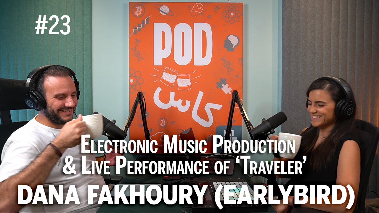 #23 with Dana Fakhoury (Earlybird) - Electronic Music Production & Debut of 'Traveler'