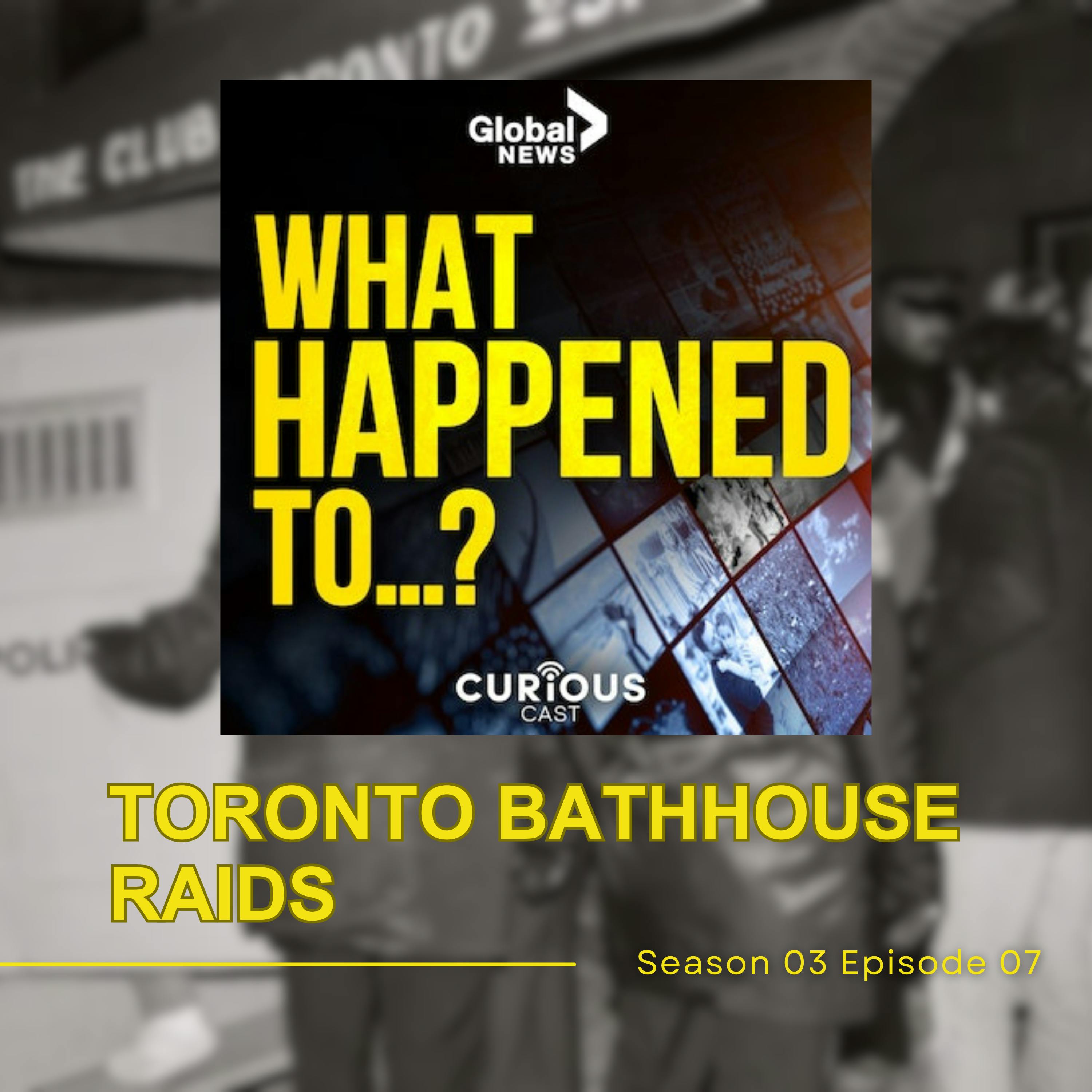 Toronto Bathhouse Raids | 7 Toronto Bathhouse Raids | 7