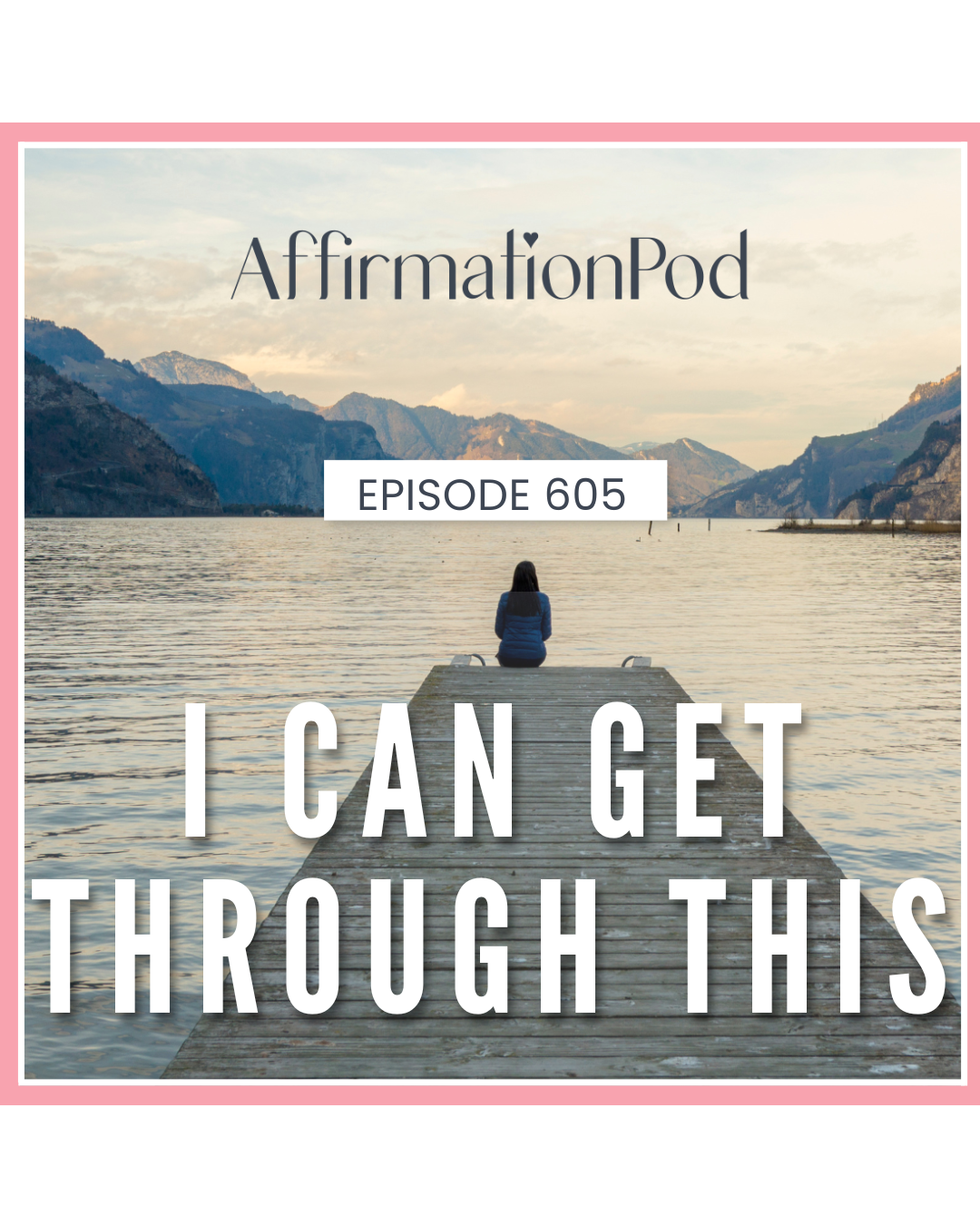 605 I Can Get Through This