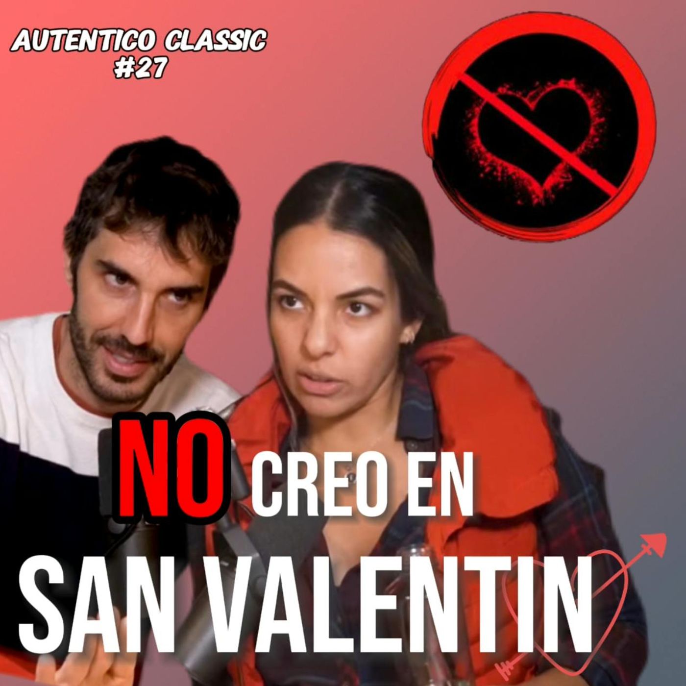 NO creo en SAN VALENTIN - Autentico #28 episode artwork