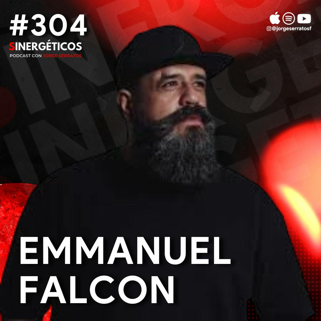 Encontré en DIOS la clave para tener una vida FELIZ y PLENA | Emmanuel Falcon | #304 Sinergéticos | Emmanuel Falcon | #304 Sinergéticos