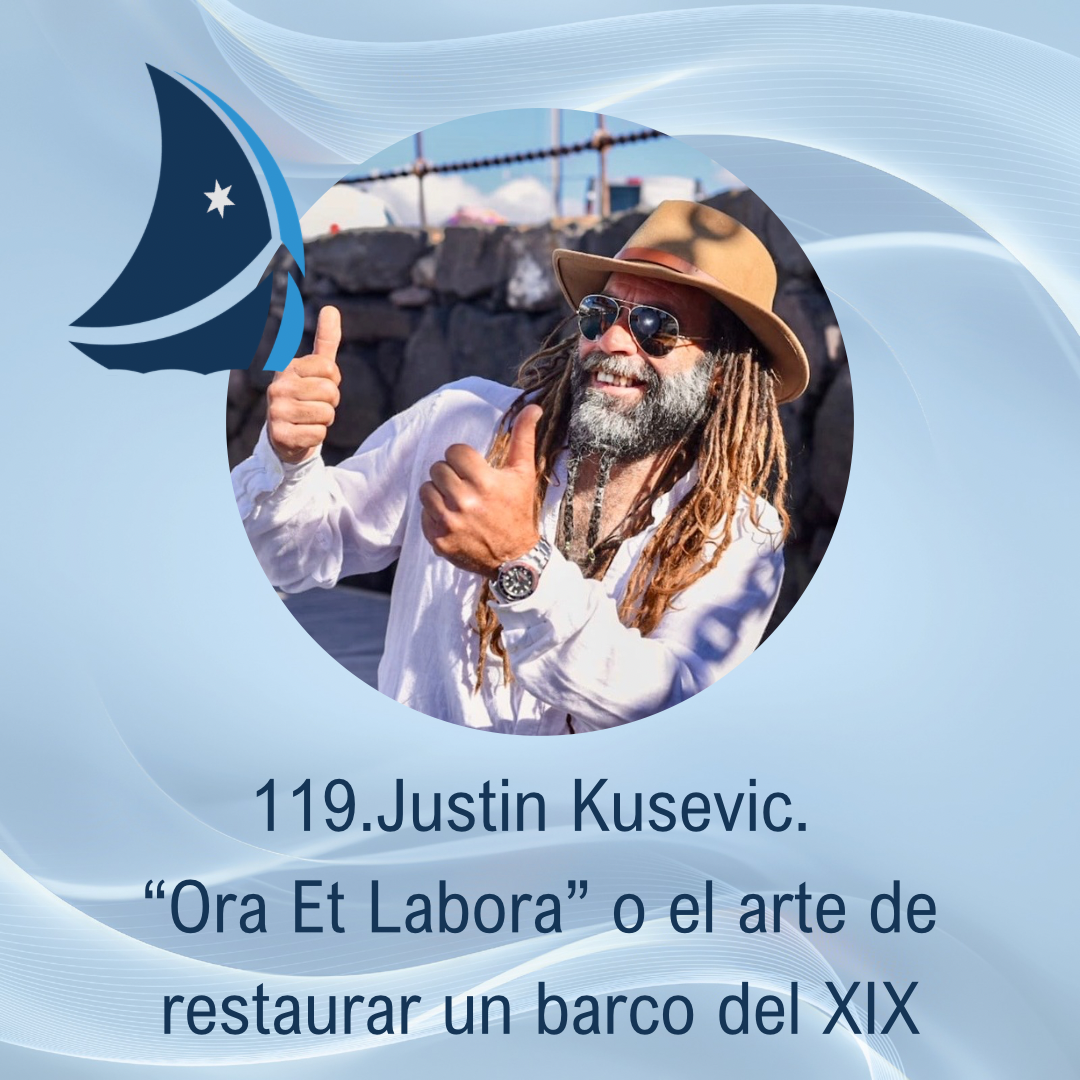 119. Justin Kusevic, o el arte de restaurar un barco del S. XIX
