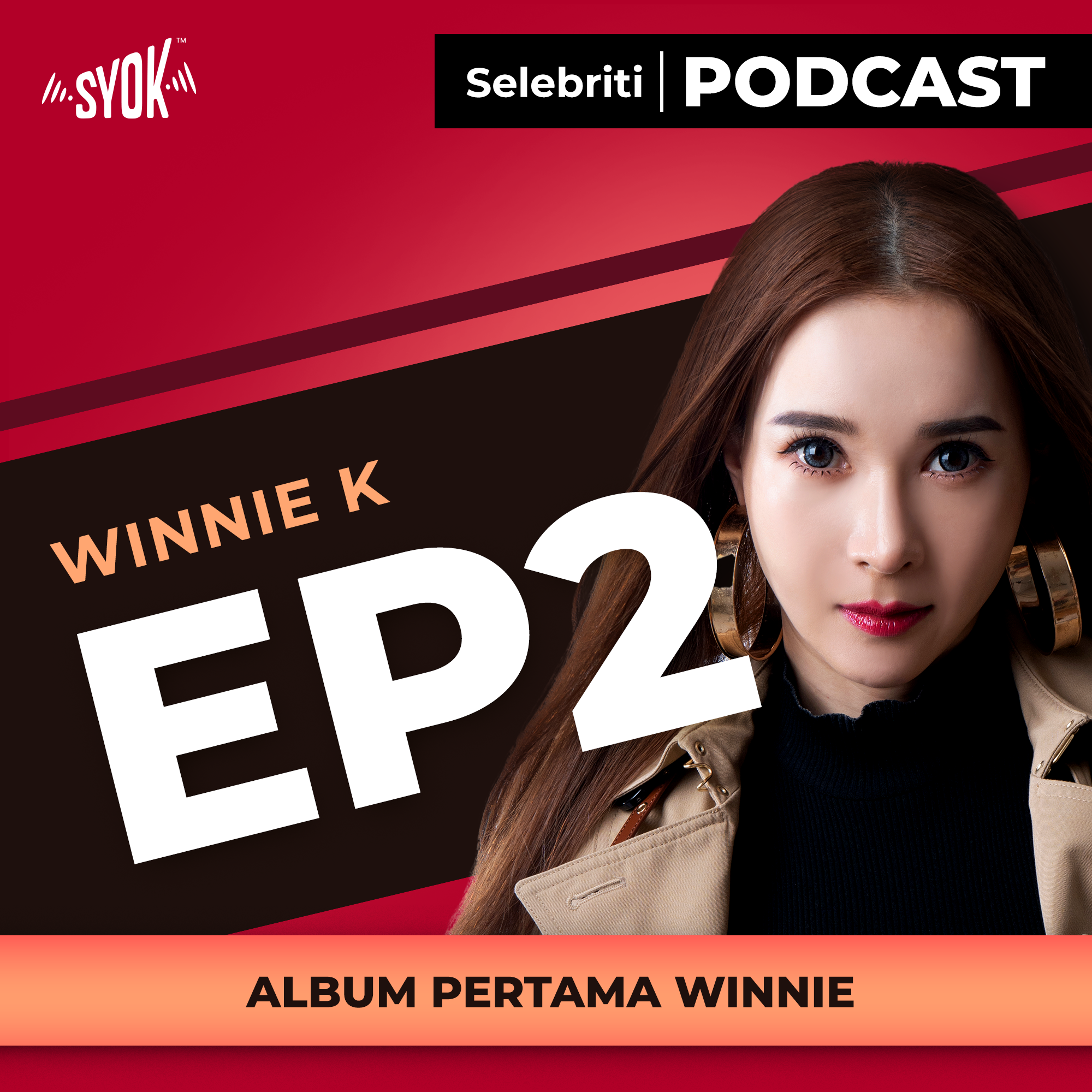 EPISOD 2 | ALBUM PERTAMA WINNIE | Selebriti Podcast Winnie K