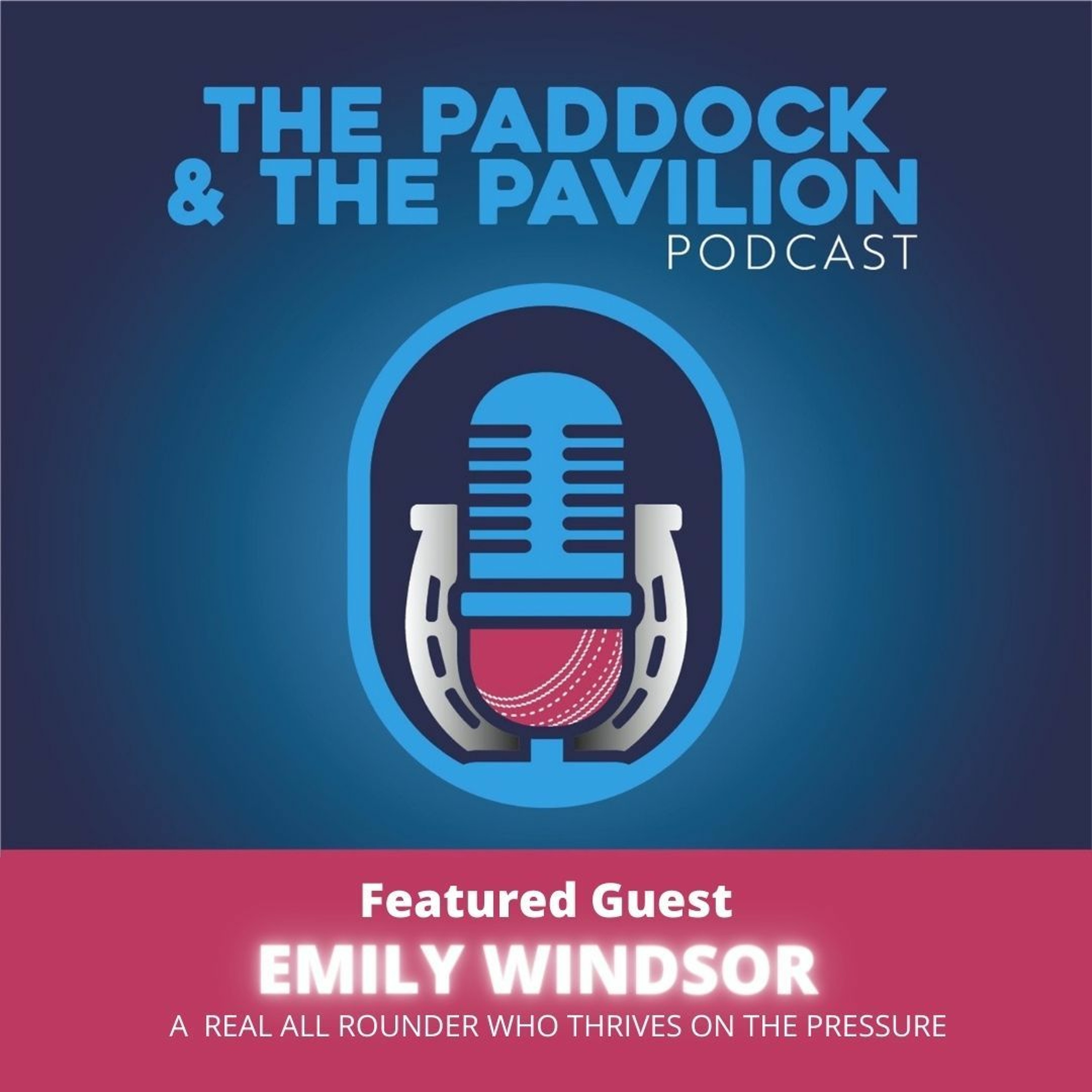 Ep 99 - Emily Windsor - A real all rounder who thrives on the pressure episode artwork