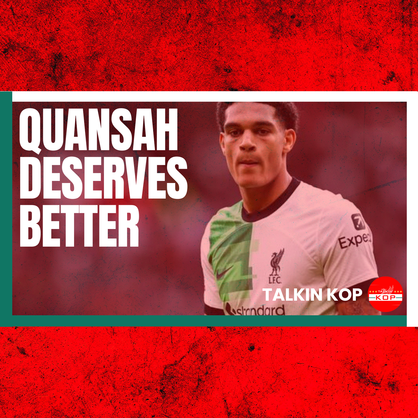 Quansah Deserves Better | Monday Night Kop episode artwork