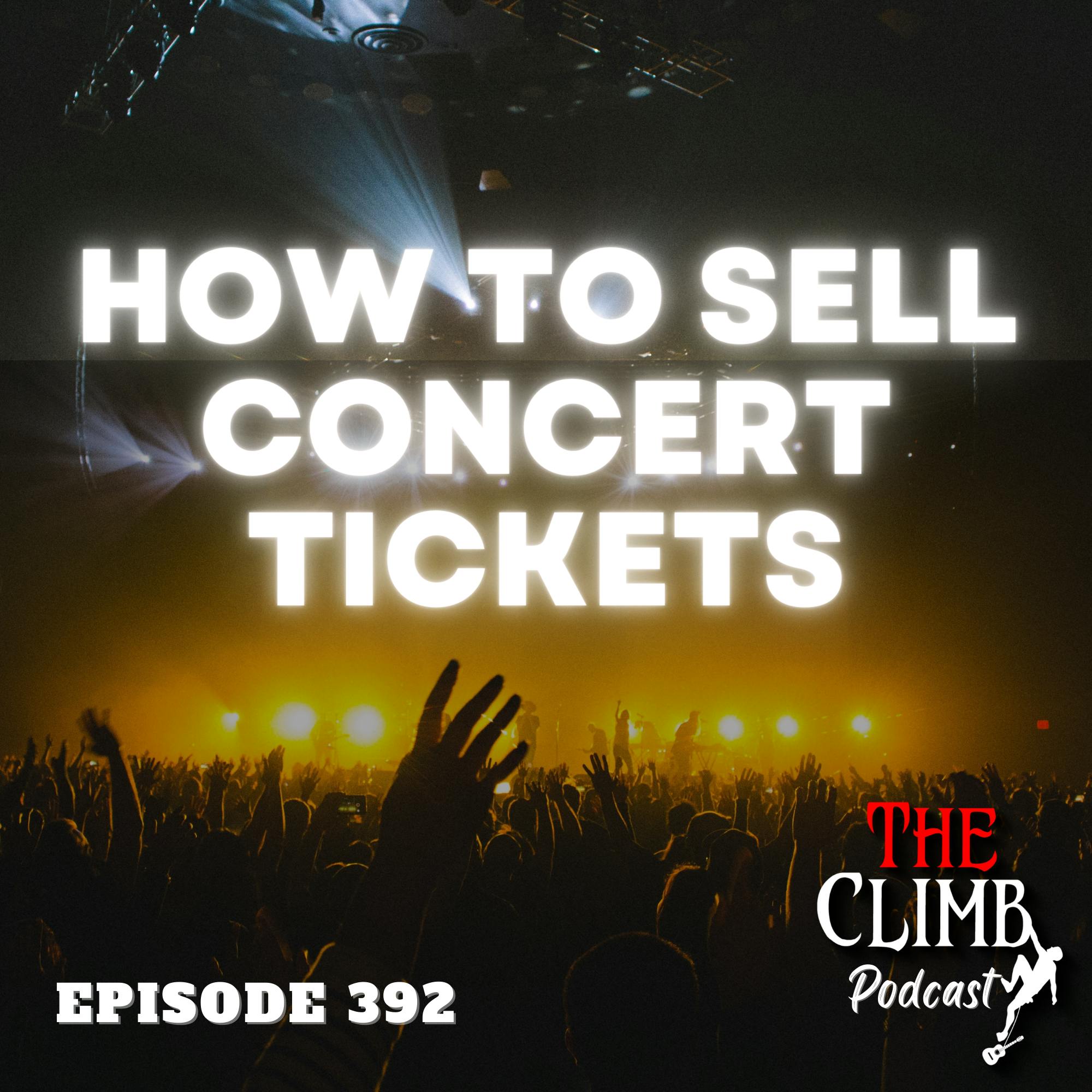 Ep 392: How To Sell More Concert Tickets
