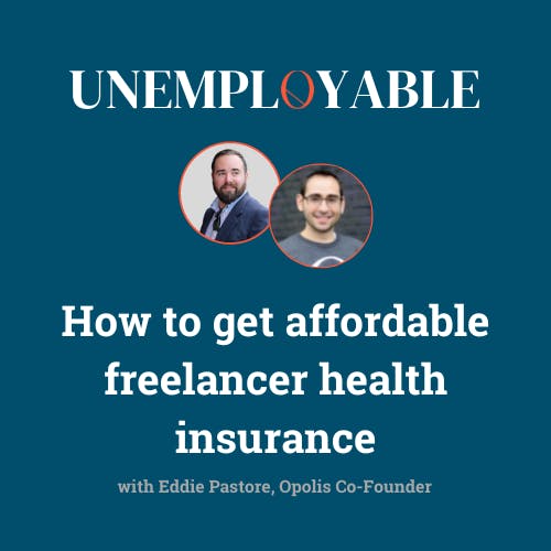 Episode 2. How to Get Affordable Freelancer Health Insurance