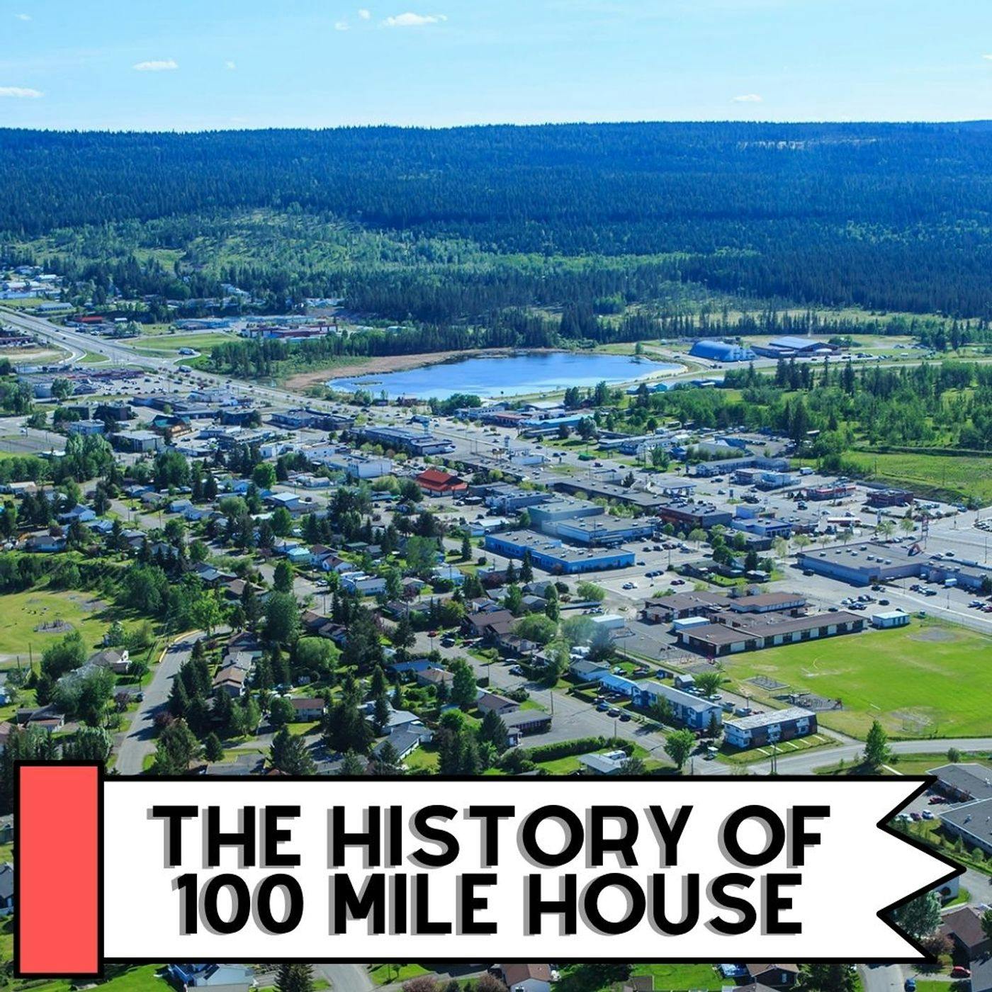 The History of 100 Mile House