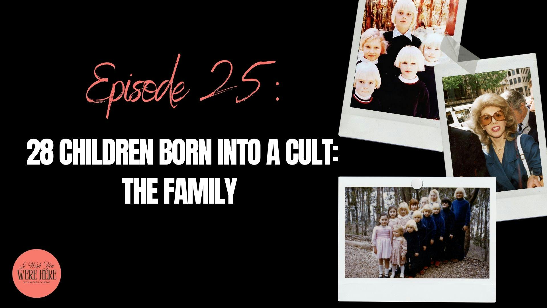 28 Children Born Into A Cult: The Family 28 Children Born Into A Cult: The Family