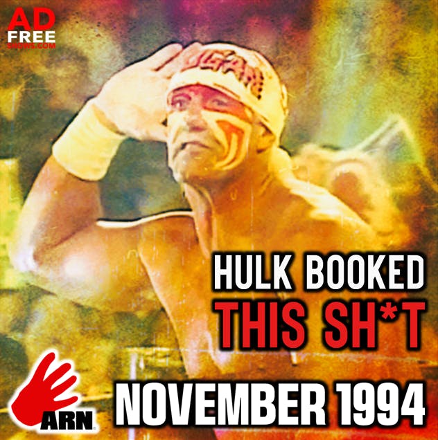 Episode 239: Hulk Booked This SH*T (November 1994)