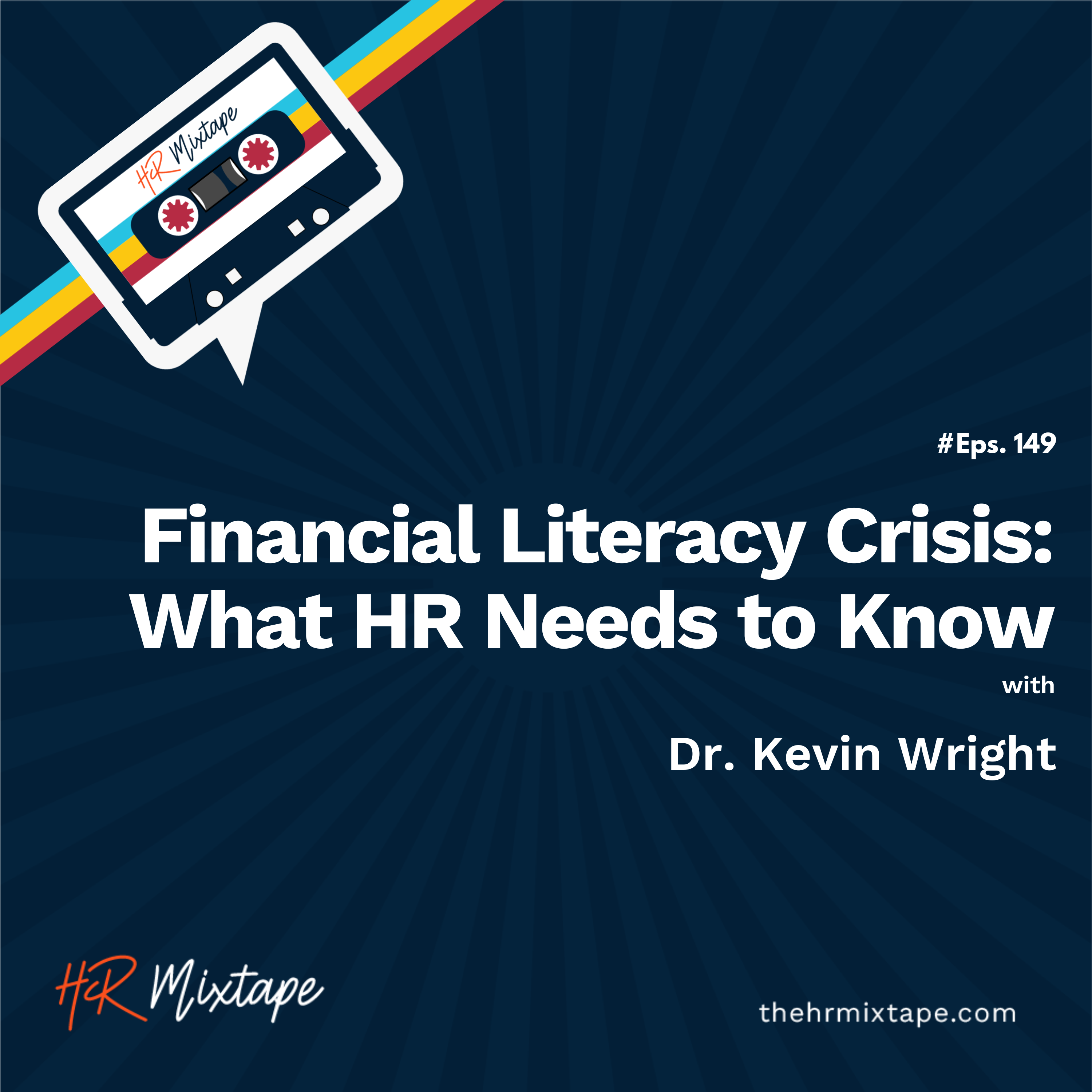 Financial Literacy Crisis: What HR Needs to Know with Dr. Kevin Wright episode artwork