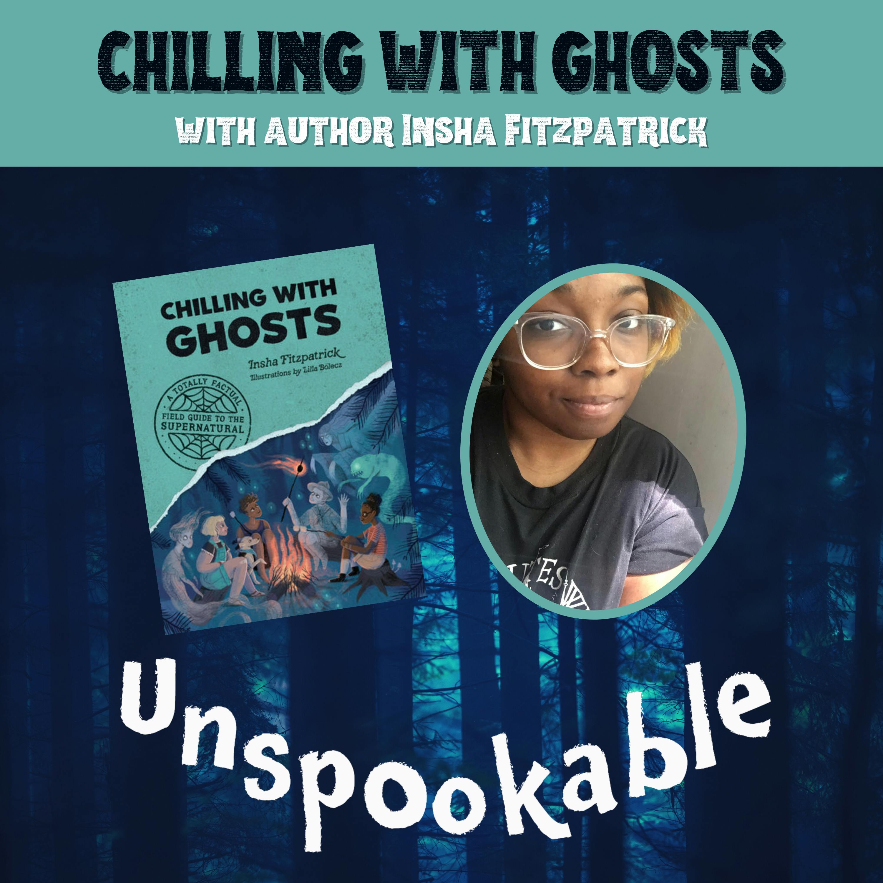 Episode 51: Chilling with Ghosts with Insha Fitzpatrick