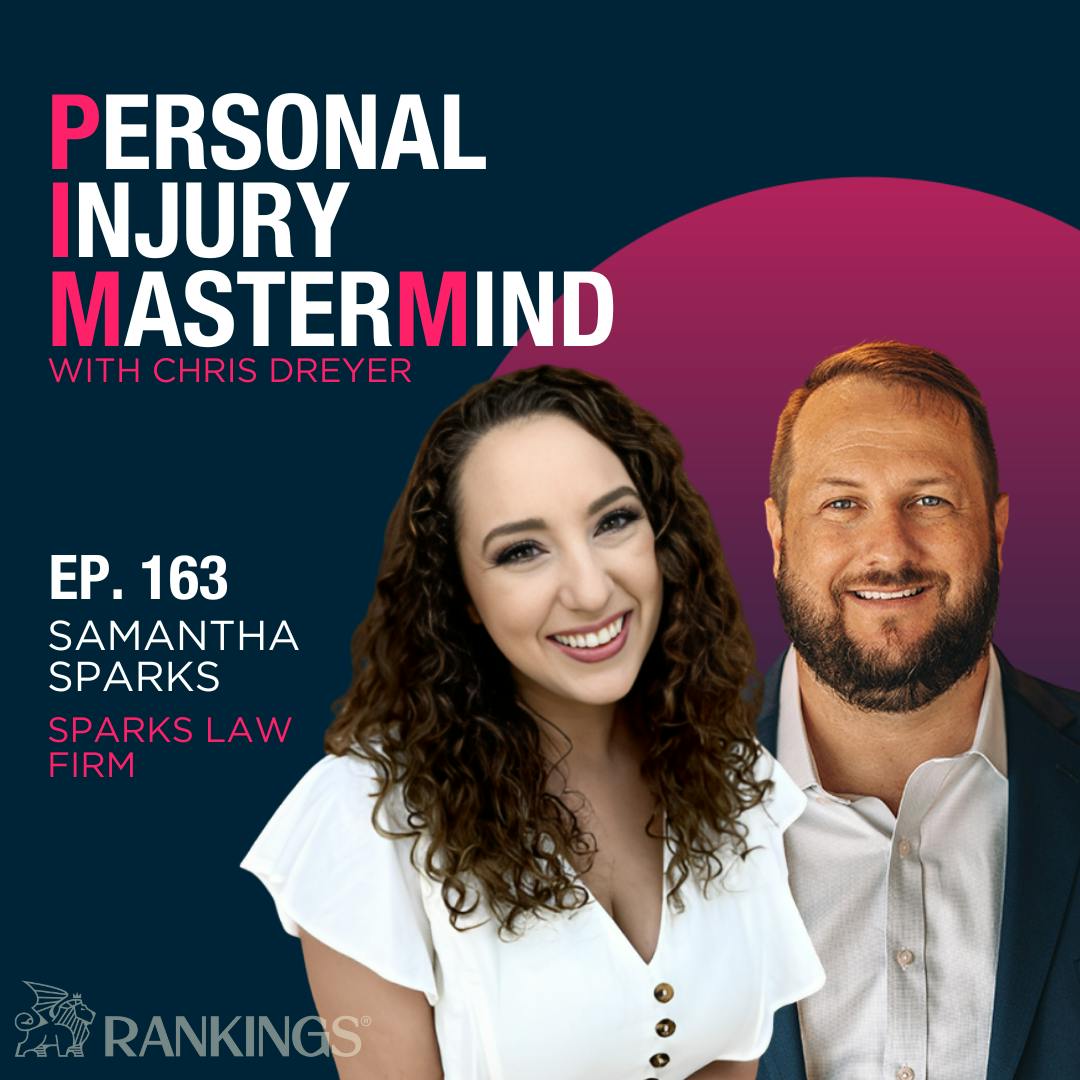 163. Samantha Sparks, Sparks Law — Zero Cost Marketing: TikTok for Personal Injury Firms