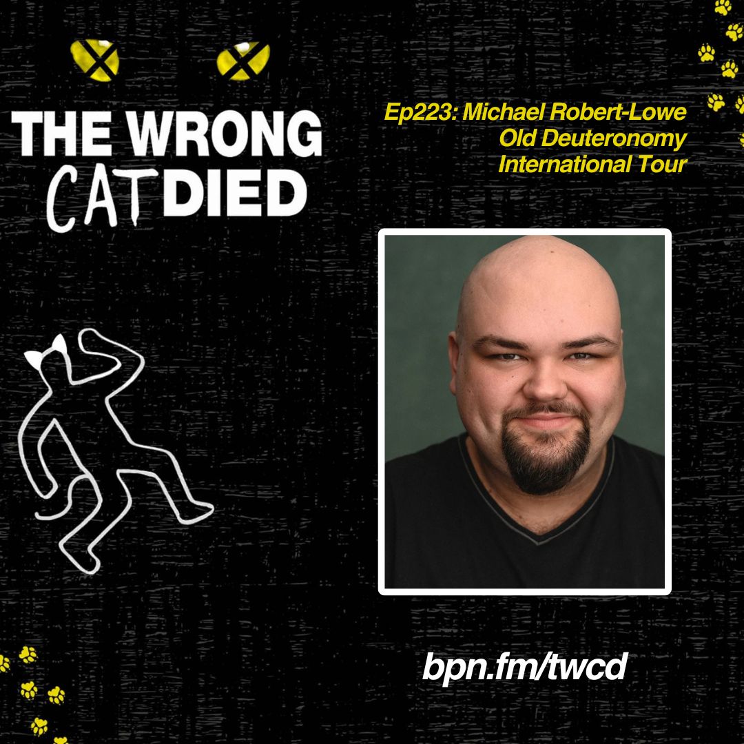 Ep223 - Michael Robert-Lowe, Old Deuteronomy on the International Tour