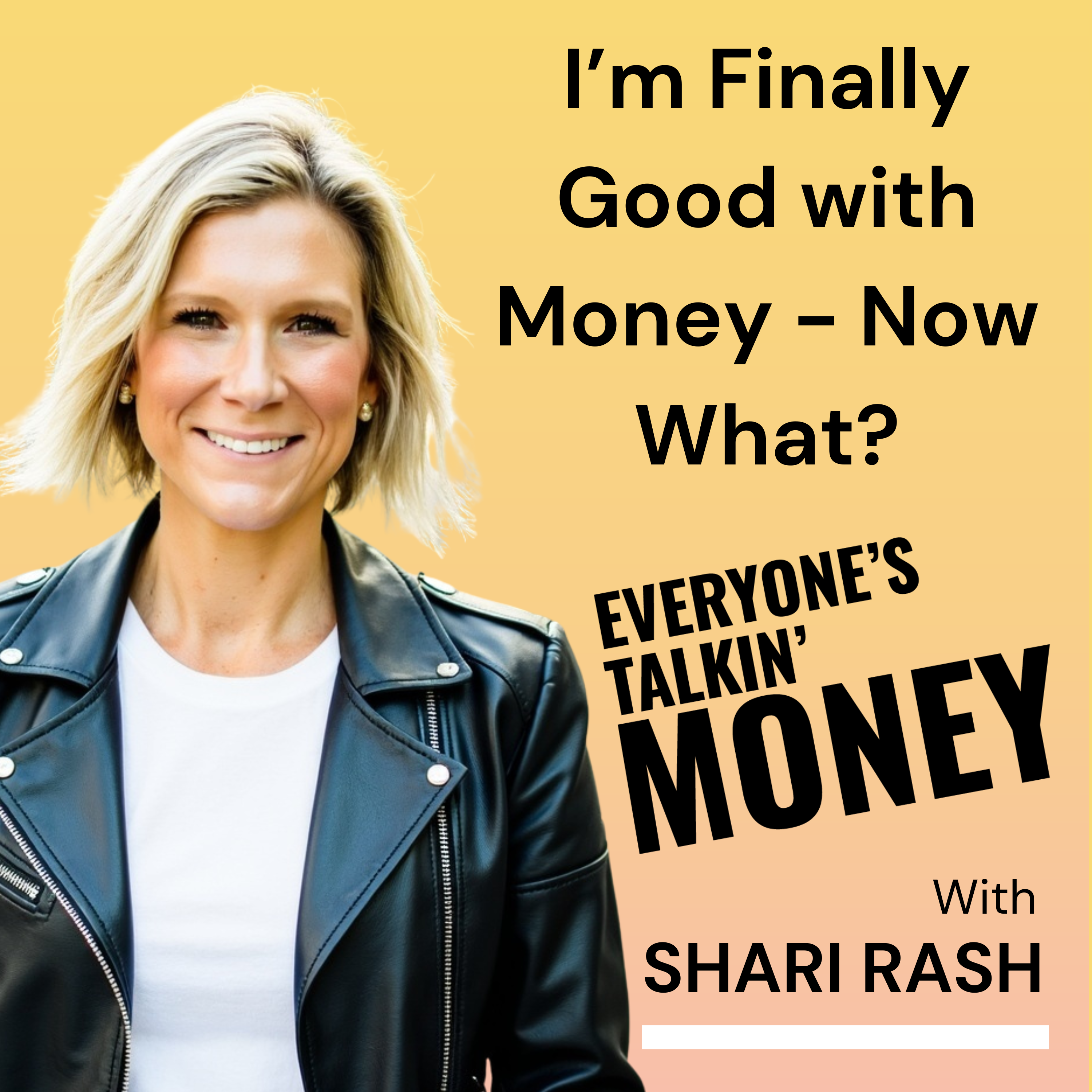 I'm Finally Good With Money — Now What?