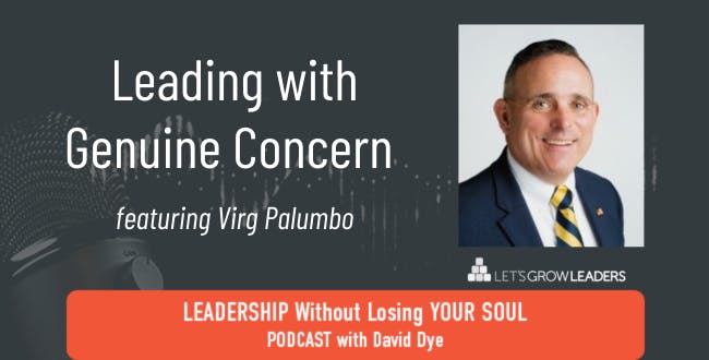 Leading with Genuine Concern with Virg Palumbo