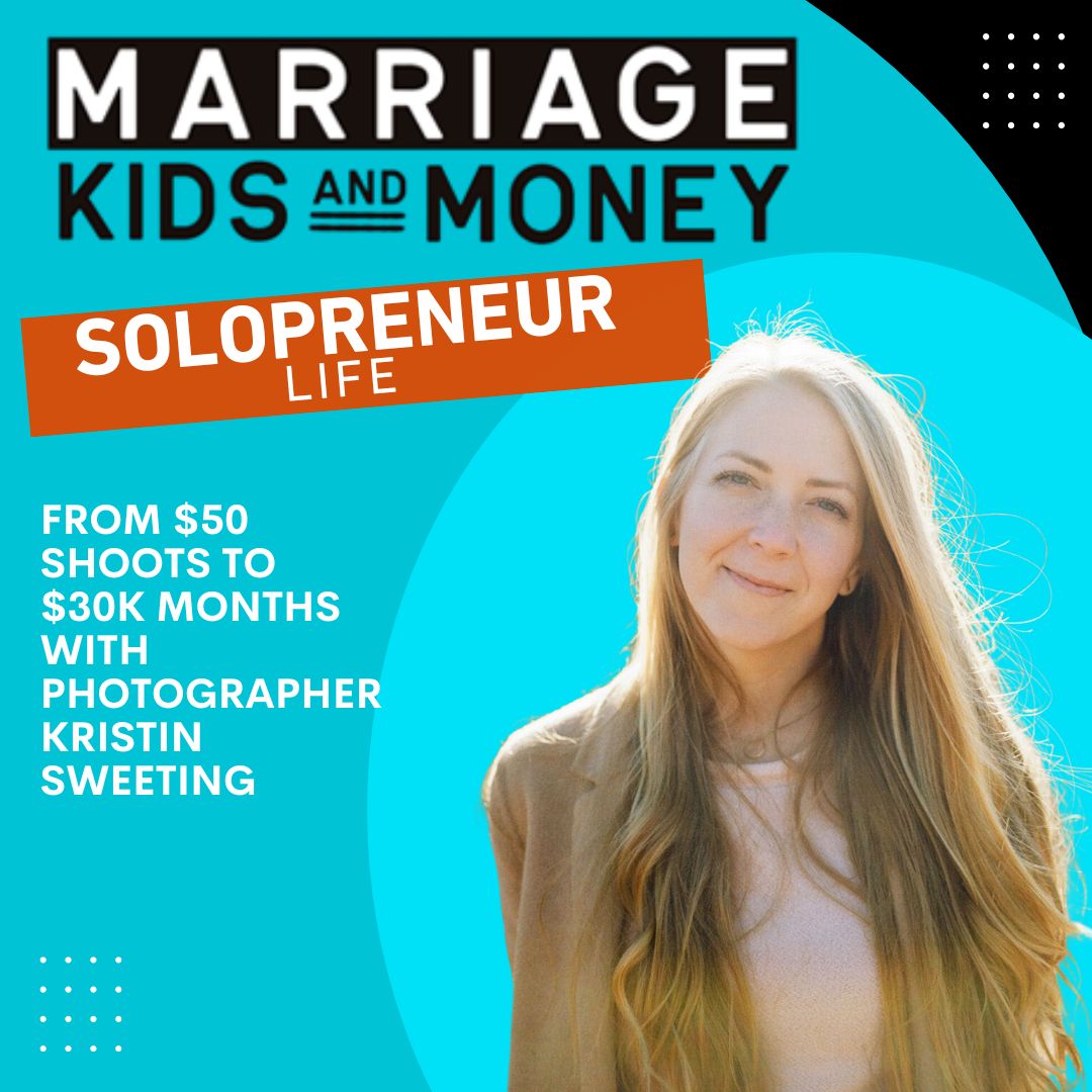 From $50 Shoots to $30K Months with Photographer Kristin Sweeting (SOLOPRENEUR LIFE)