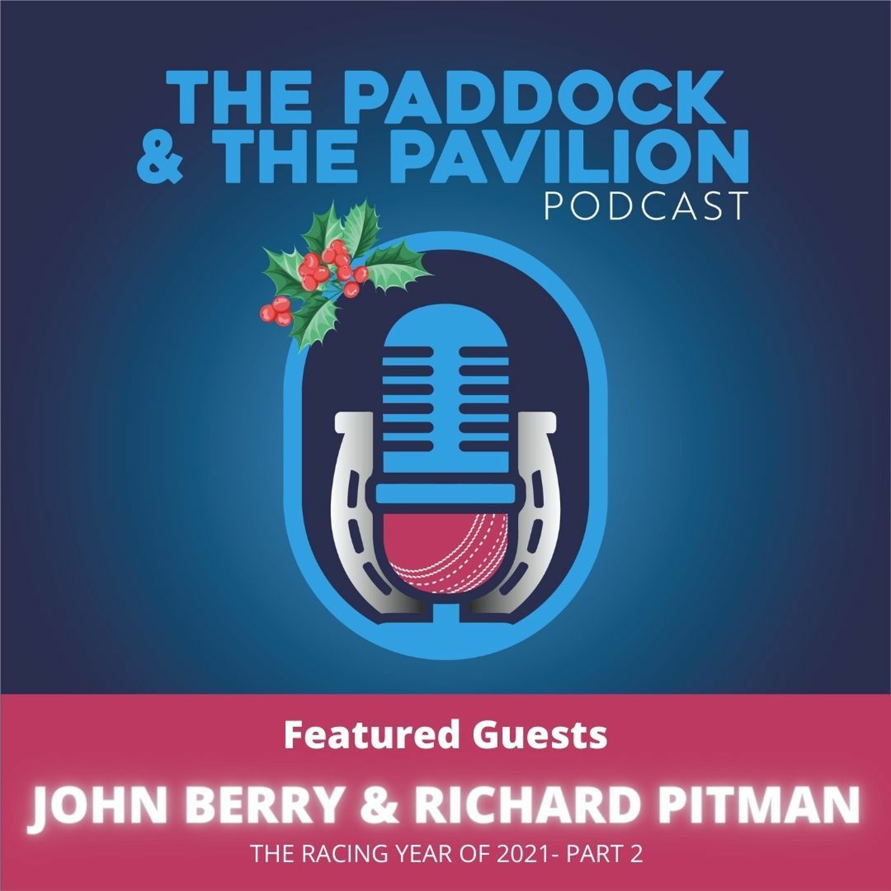 Ep 98 -John Berry & Richard Pitman - The Racing year of 2021 - Part 2 episode artwork