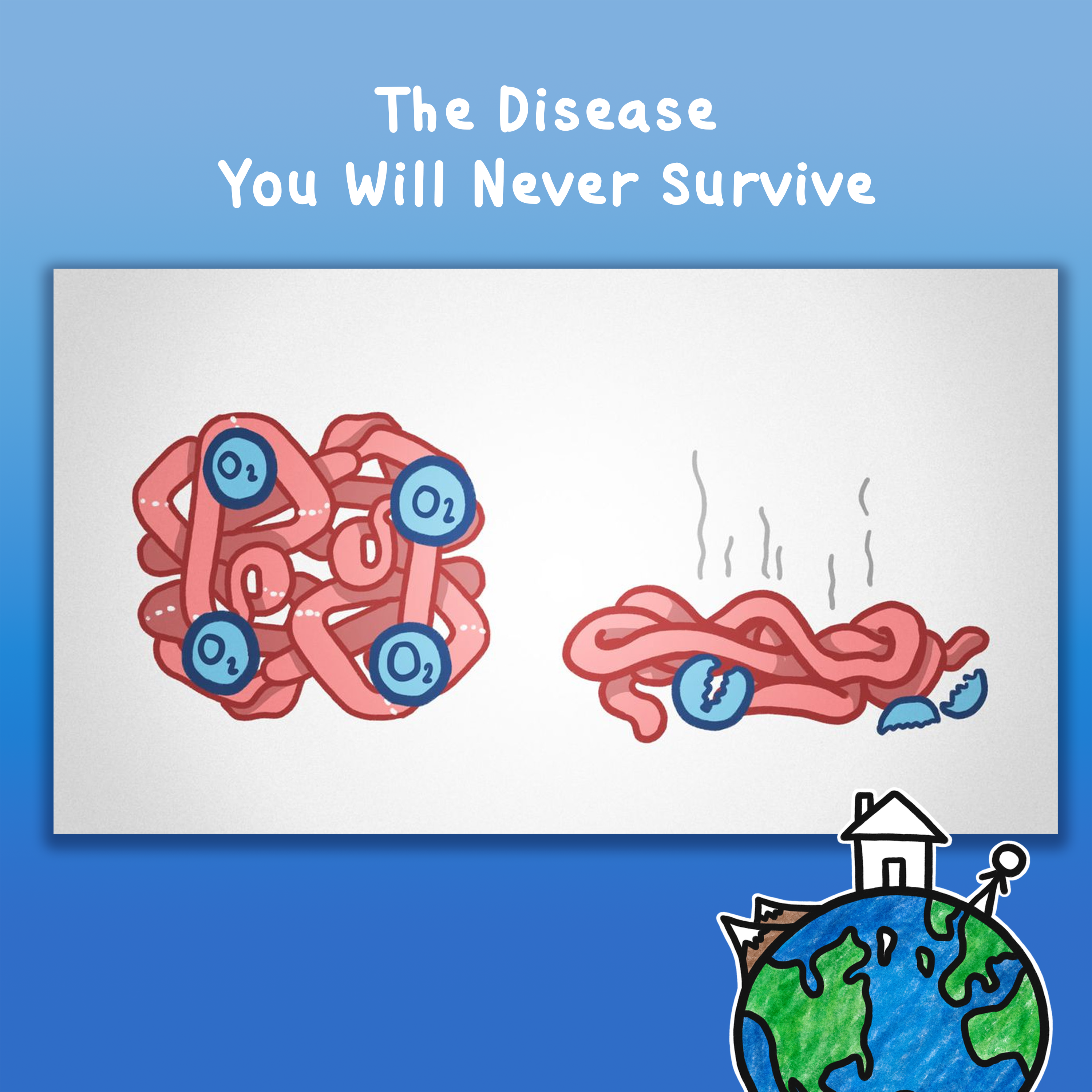 The Disease You Will Never Survive