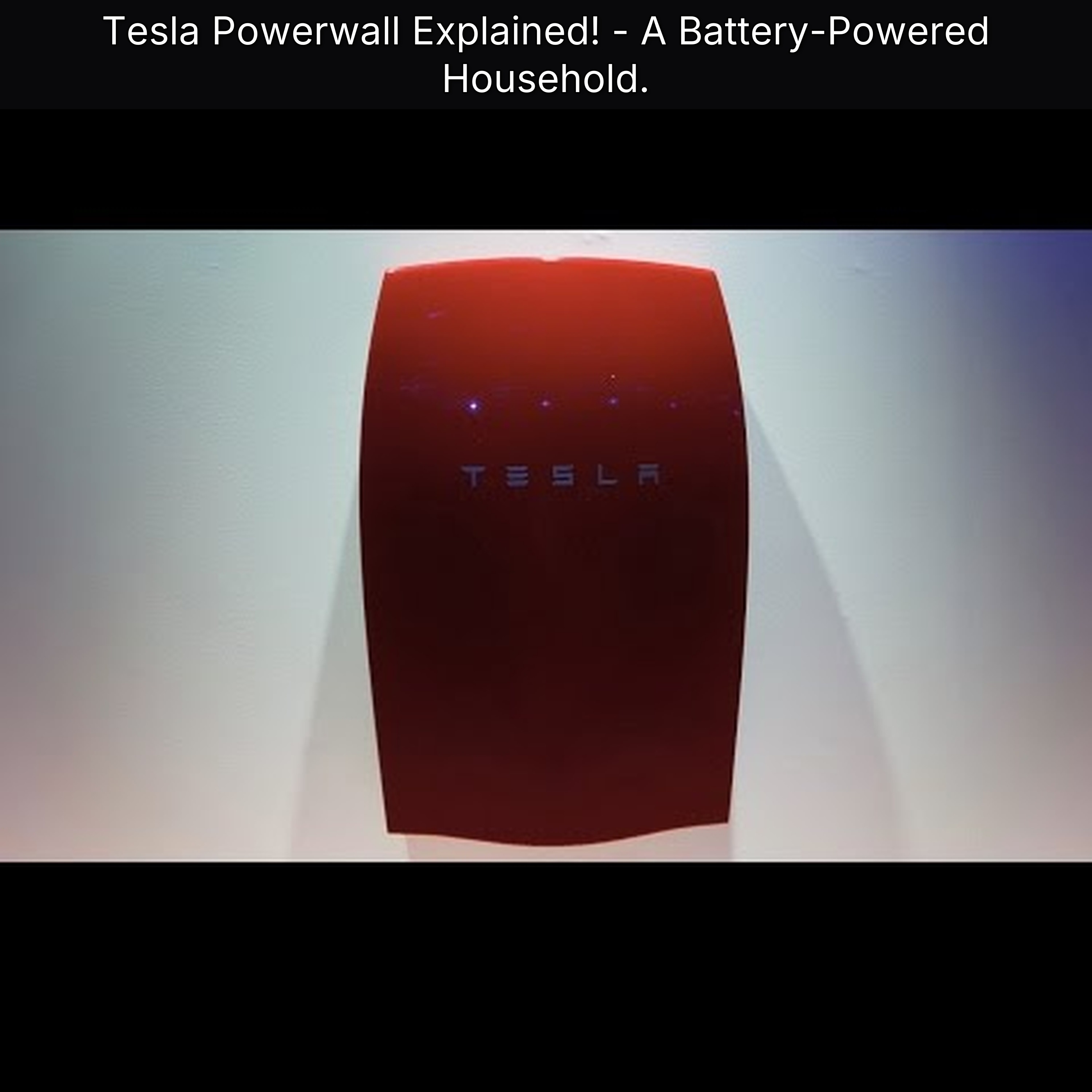 Tesla Powerwall Explained! - A Battery-Powered Household.
