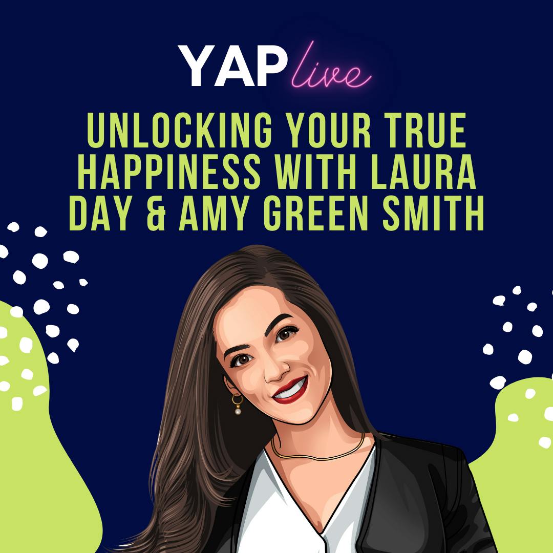 YAPLive: Unlocking True Happiness with Laura Day and Amy Green Smith | Cut Version by Hala Taha | YAP Media Network