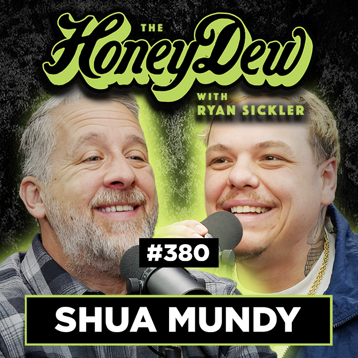 380: Shua Mundy | The HoneyDew with Ryan Sickler #380 | Full Episode
