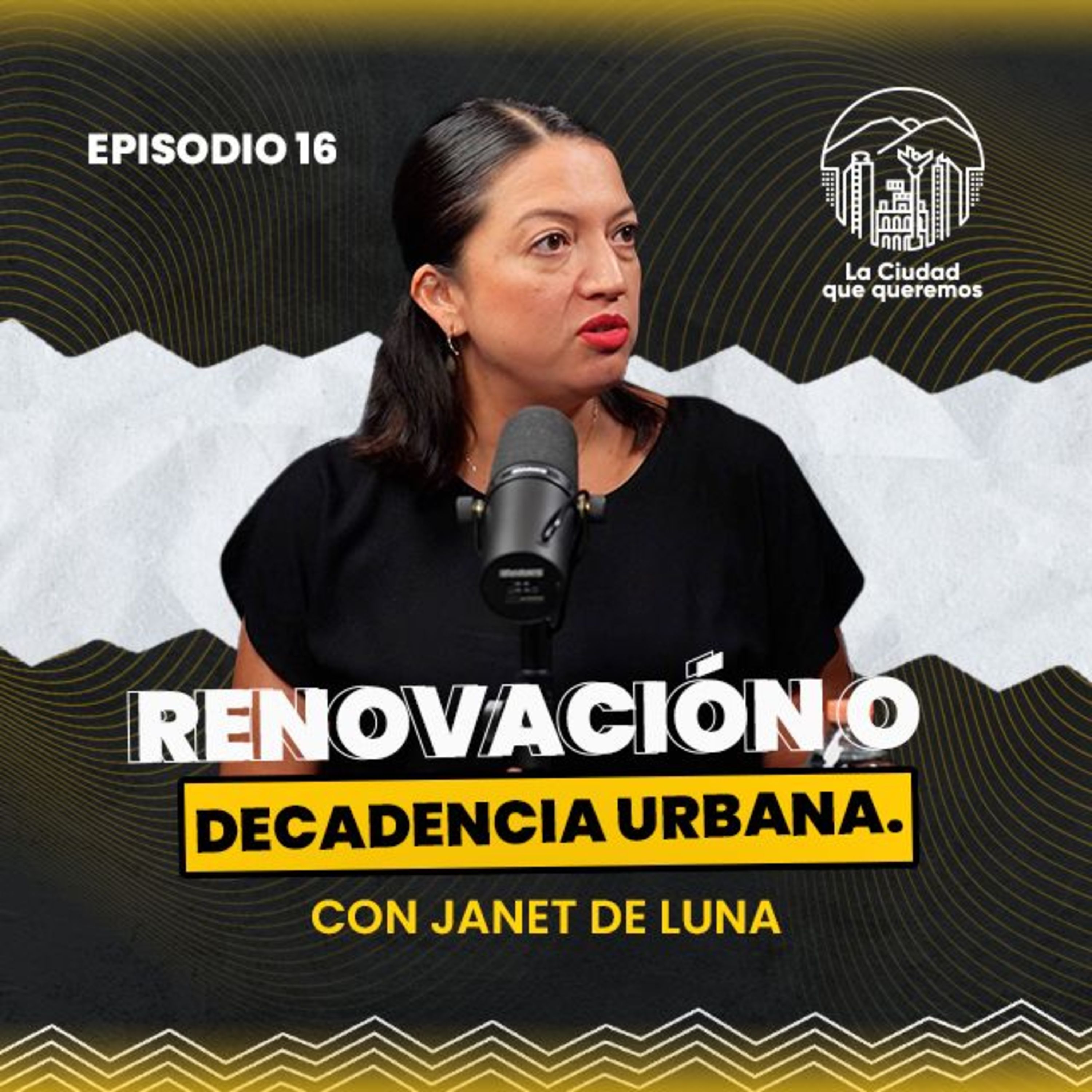 Ep. 16 Janet de Luna | Transformación, retos y oportunidades en CDMX. episode artwork