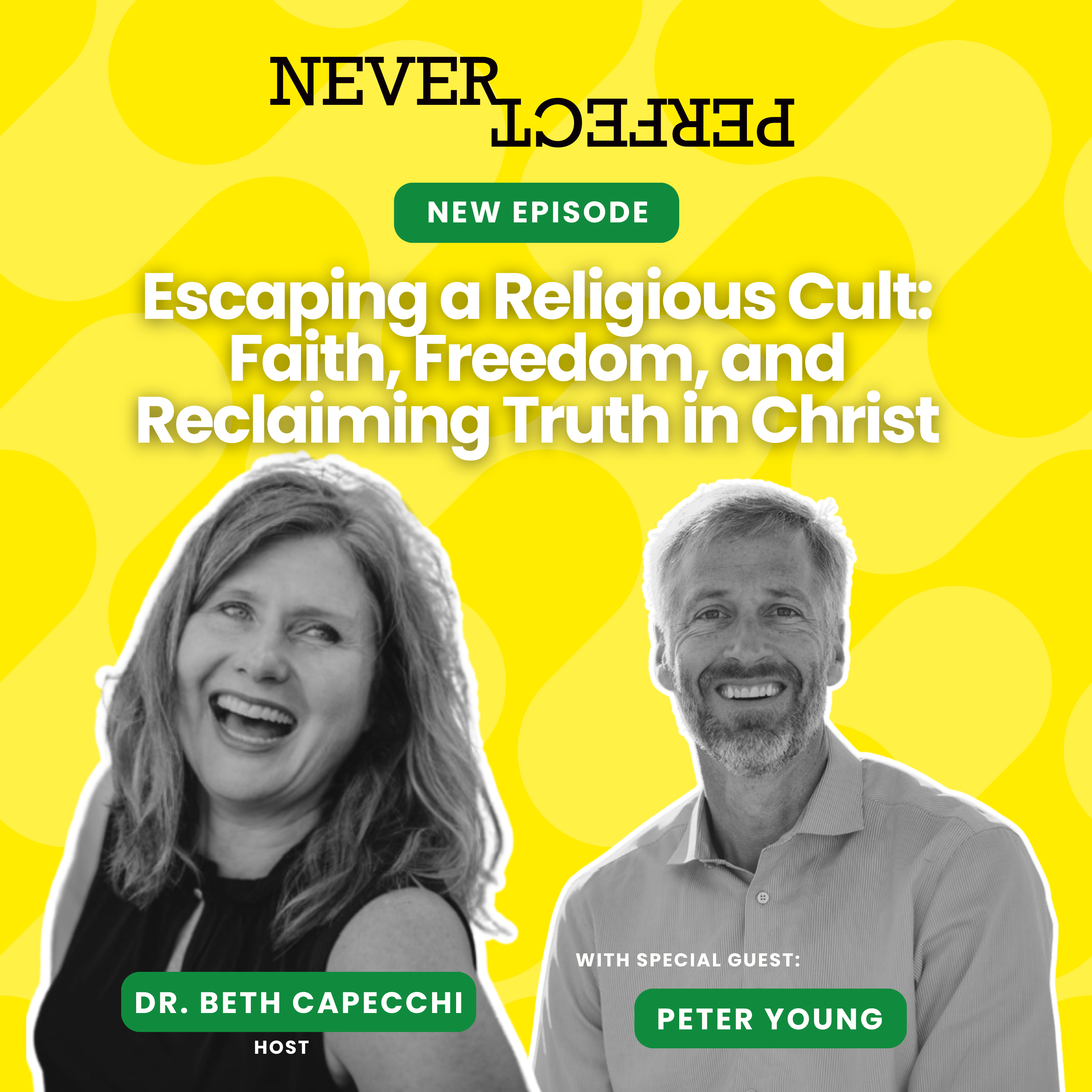 Escaping a Religious Cult: Faith, Freedom, and Reclaiming Truth in Christ with Peter Young