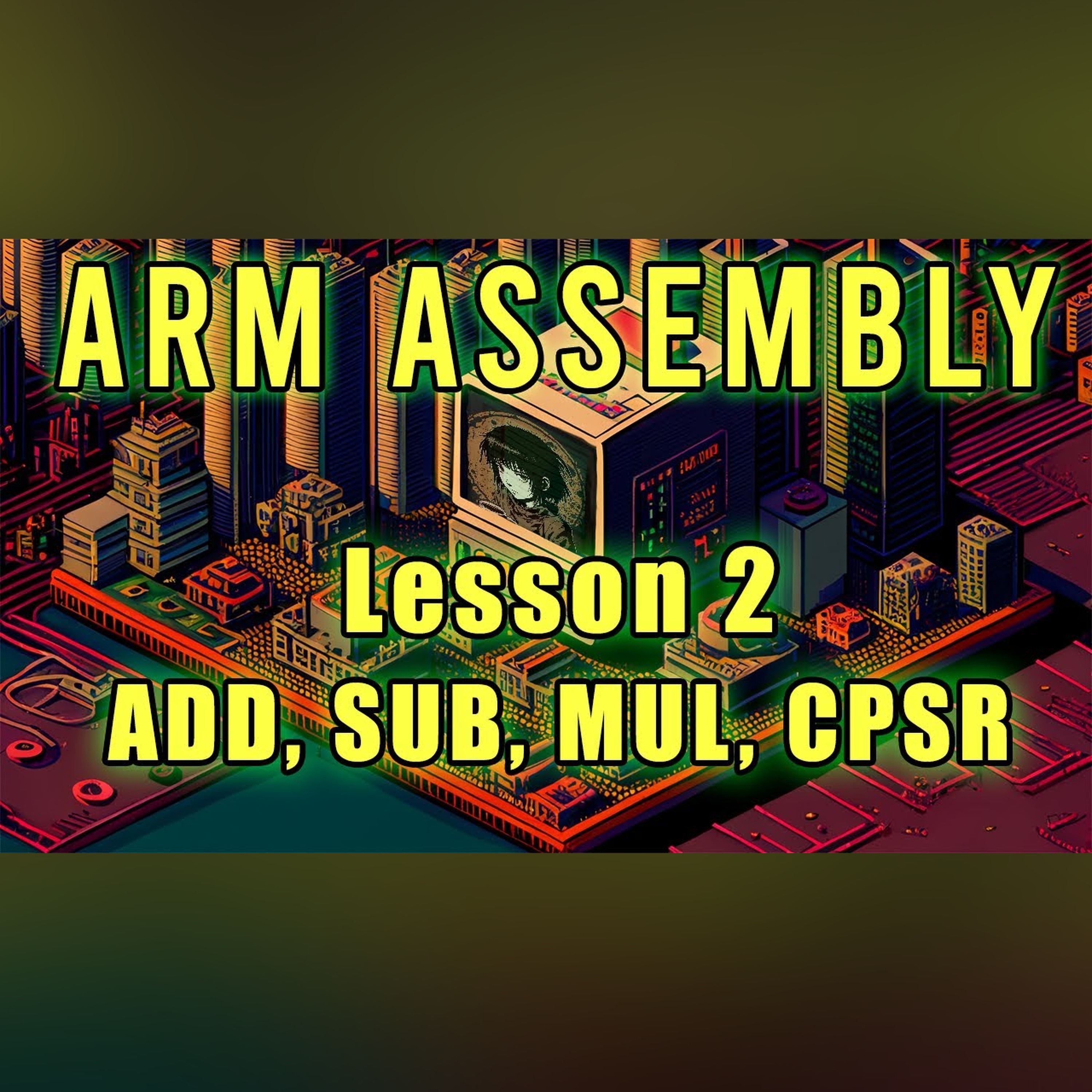 ARM Assembly: Lesson 2 (ADD, SUB, MUL, set CPSR) episode artwork