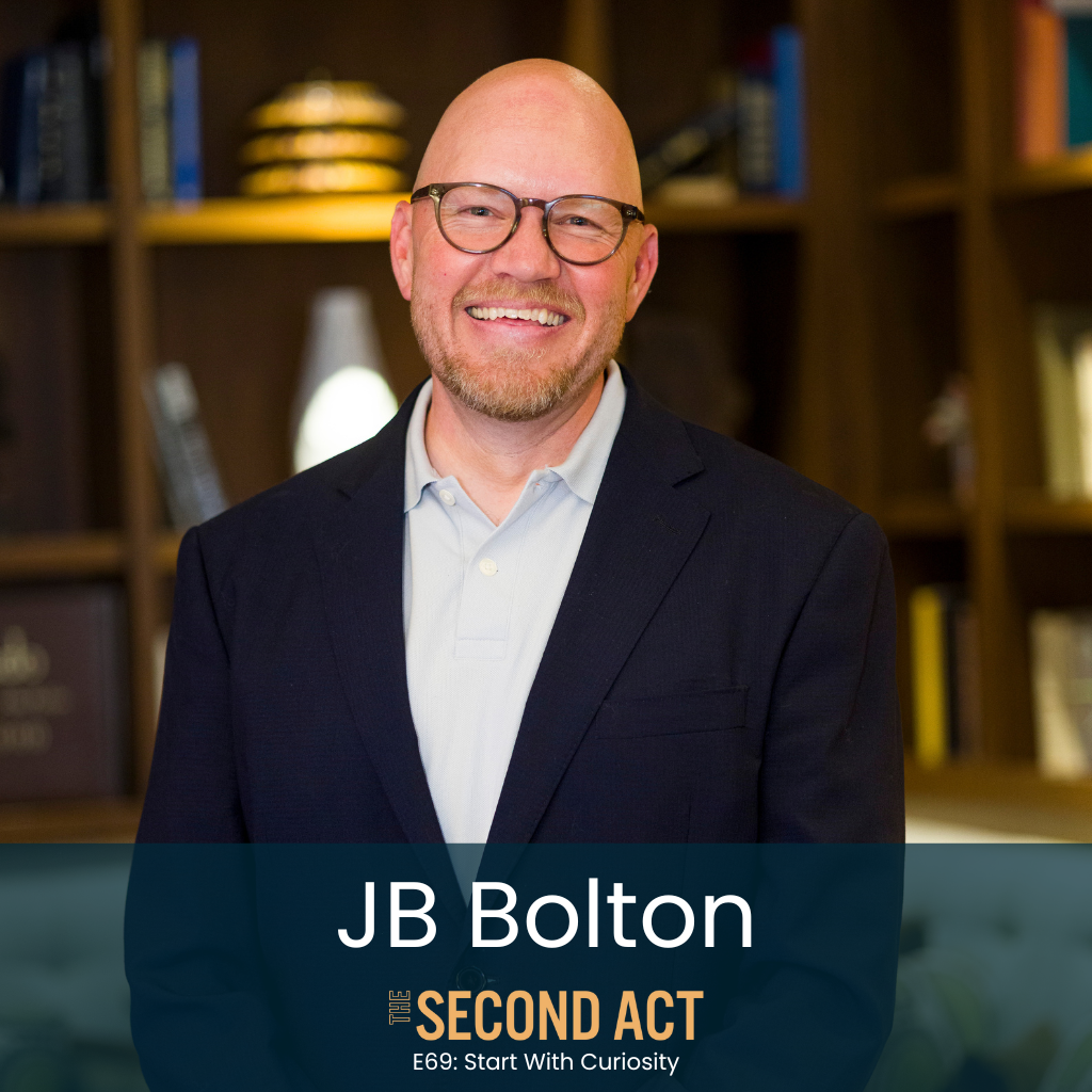69: Start With Curiosity with JB Bolton (JB Shares How Radical Curiosity Can Help You Reinvent Your Career, Redefine Your Identity, And Take The Next Brave Step)