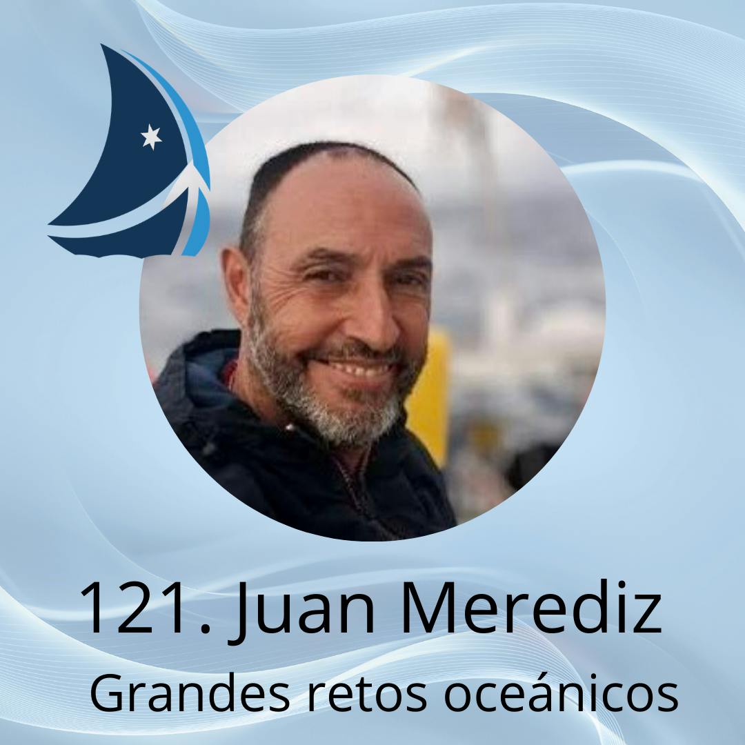 121. Juan Merediz. Grandes retos oceánicos. 121. Juan Merediz. Grandes retos oceánicos.