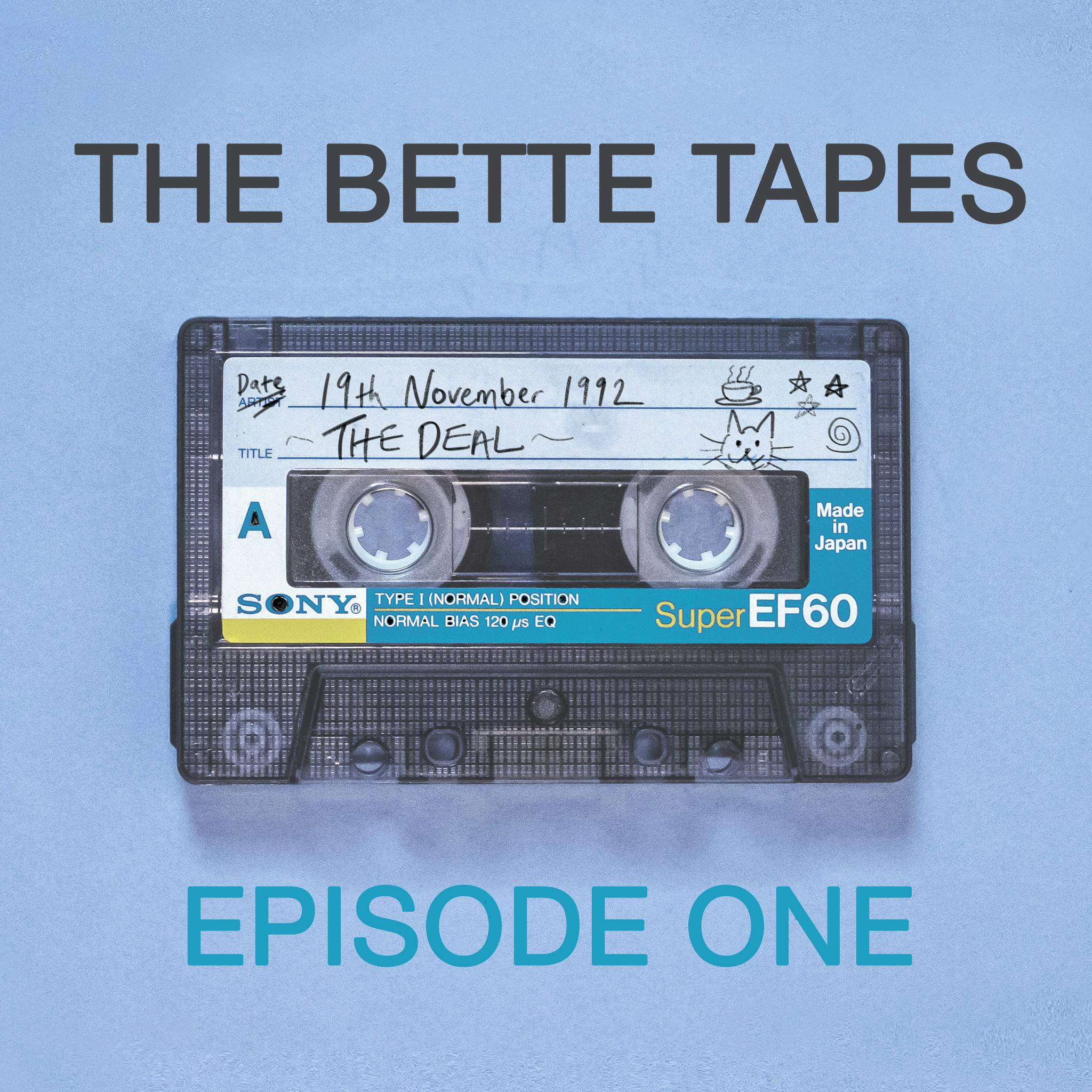 The Bette Tapes: Episode 1
