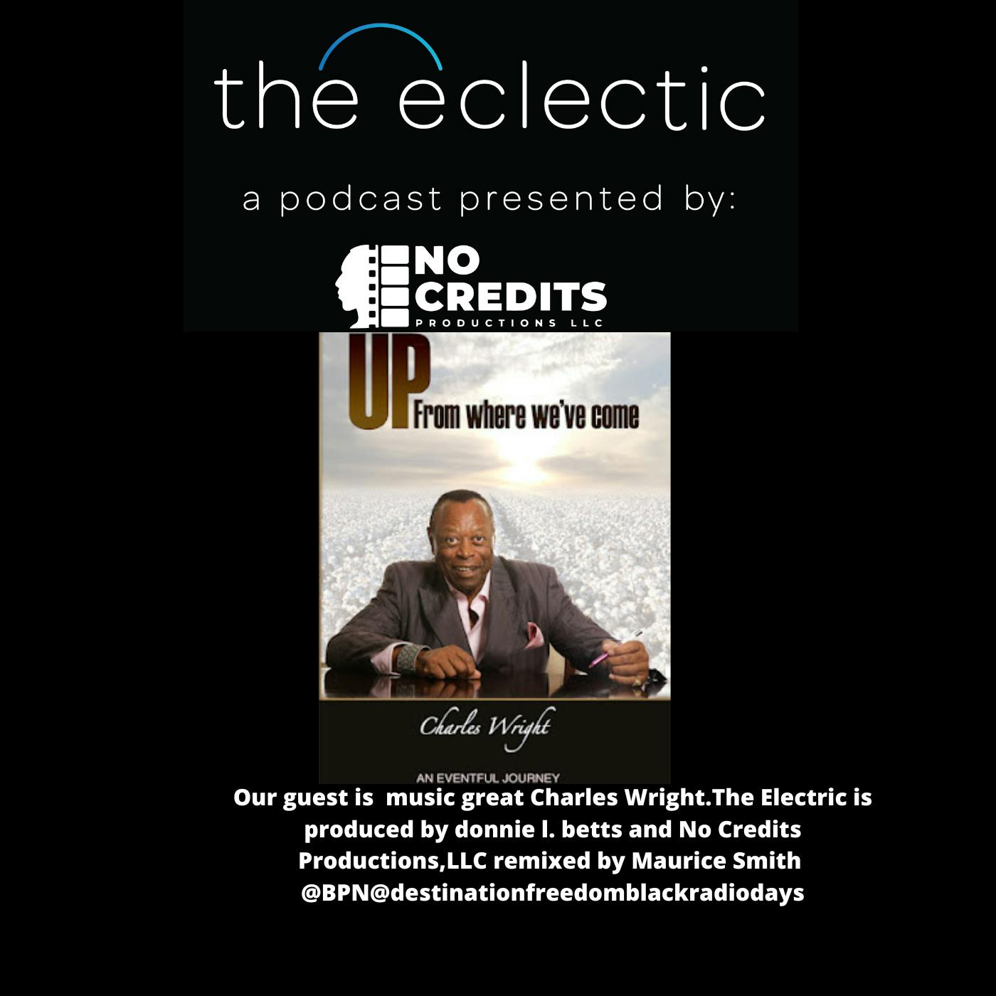 S3 Ep21 The Eclectic - Conversation with the Charles Wright S3 Ep21 The Eclectic - Conversation with the Charles Wright