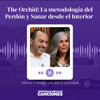 437. The Orchid: La metodología del Perdón y Sanar desde el Interior - Rocio y Ángel