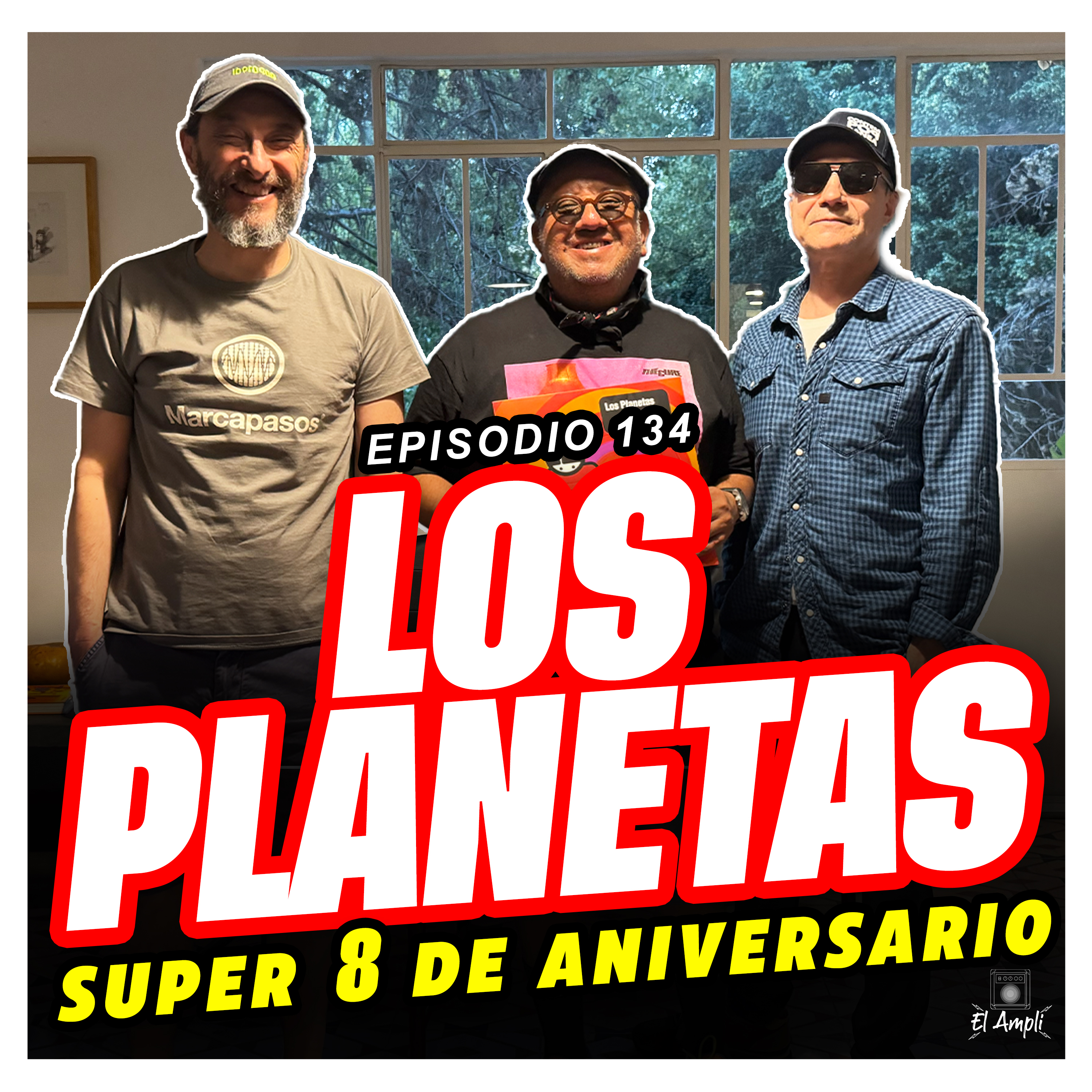 EL AMPLI - Episodio 134 - Los Planetas - Super 8 de aniversario episode artwork