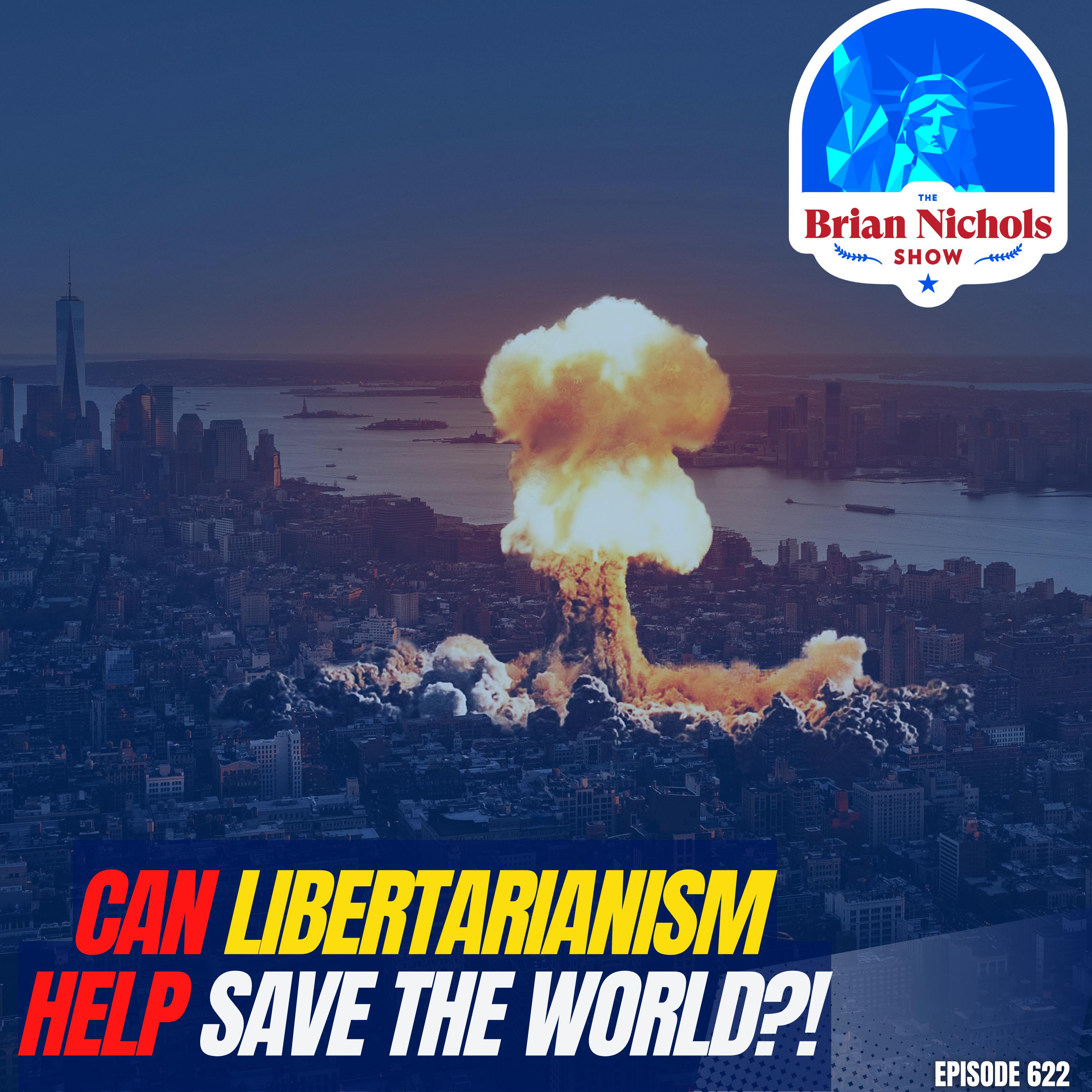 622: Can Libertarianism Help Save the WORLD?! Image