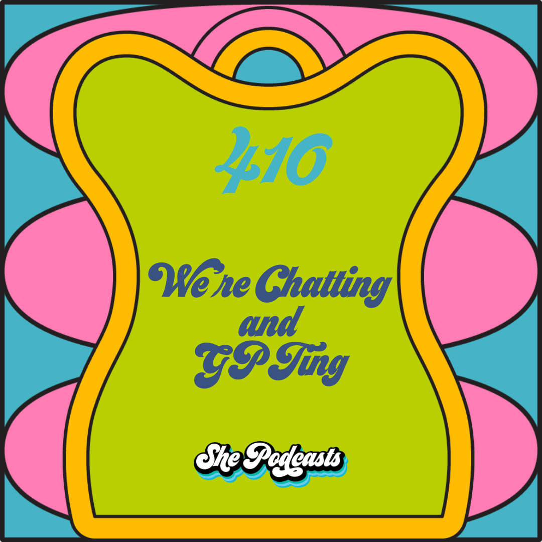 410 We’re Chatting and GPTing
