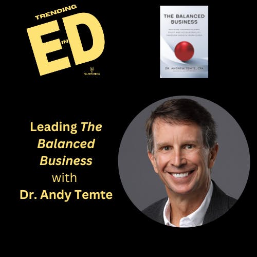 Leading The Balanced Business with Dr. Andrew Temte