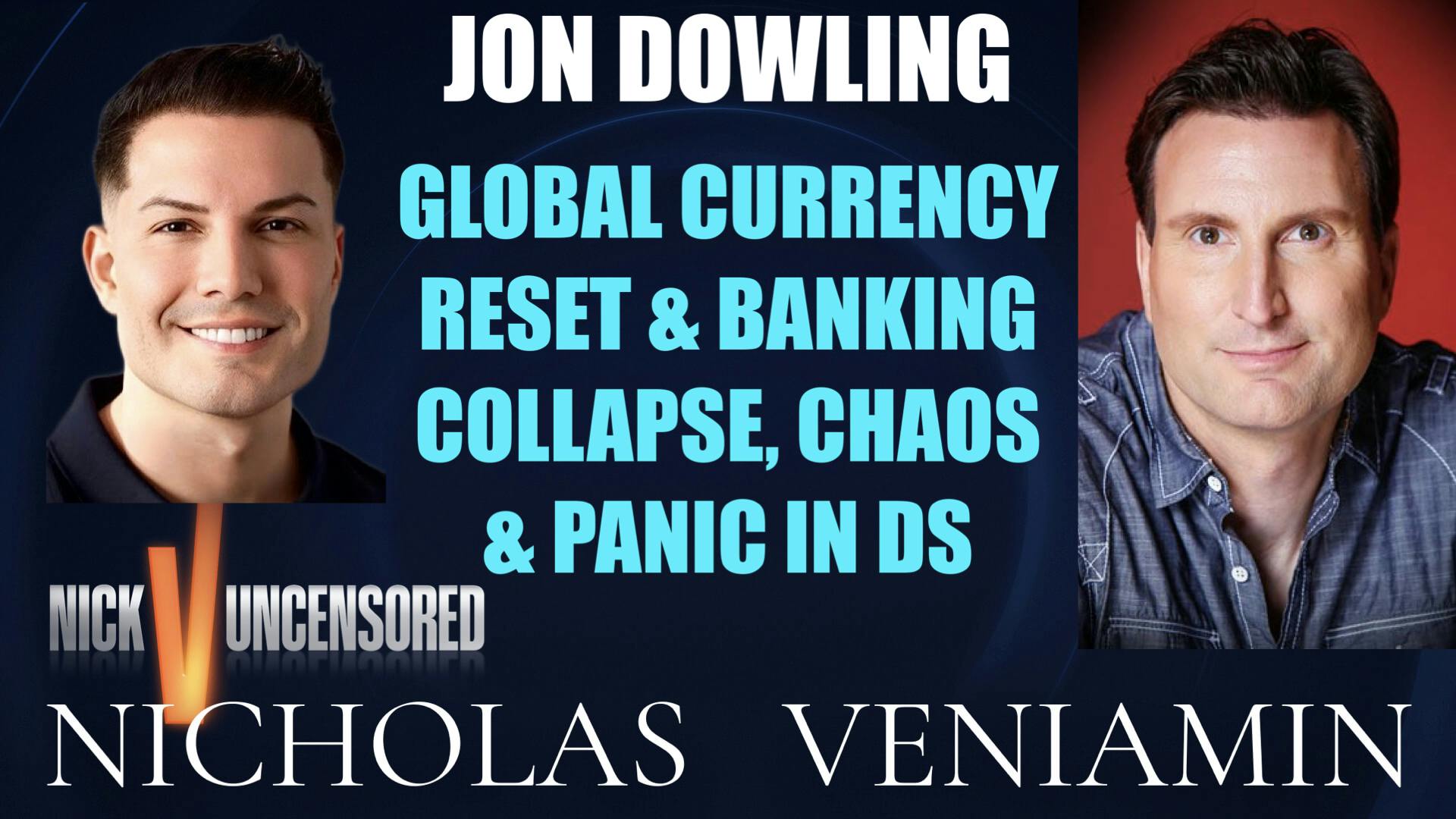 Jon Dowling Discusses Global Currency Reset & Banking Collapse with Nicholas Veniamin Jon Dowling Discusses Global Currency Reset & Banking Collapse with Nicholas Veniamin