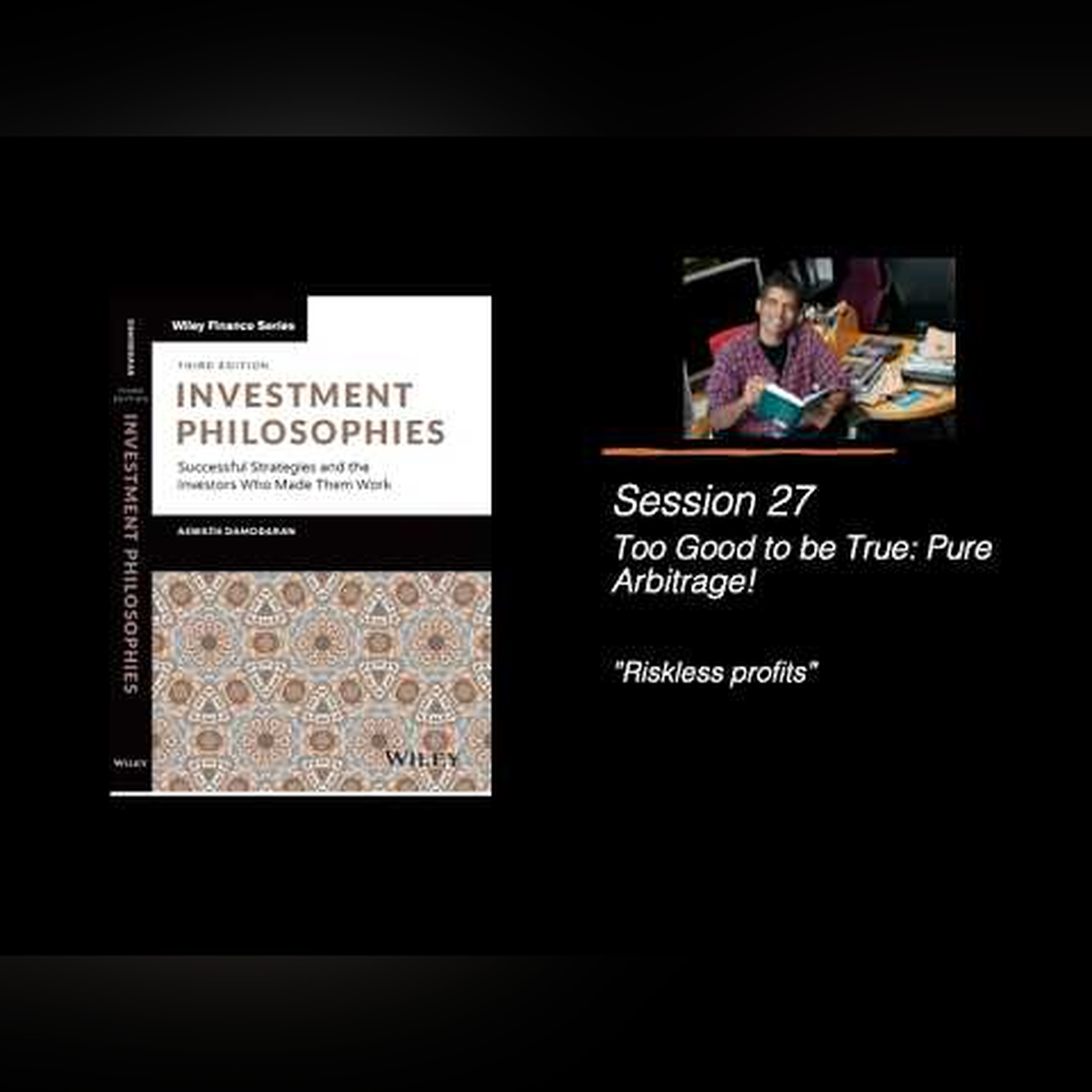 Session 27 (of 42): Too Good to be True - Pure Arbitrage