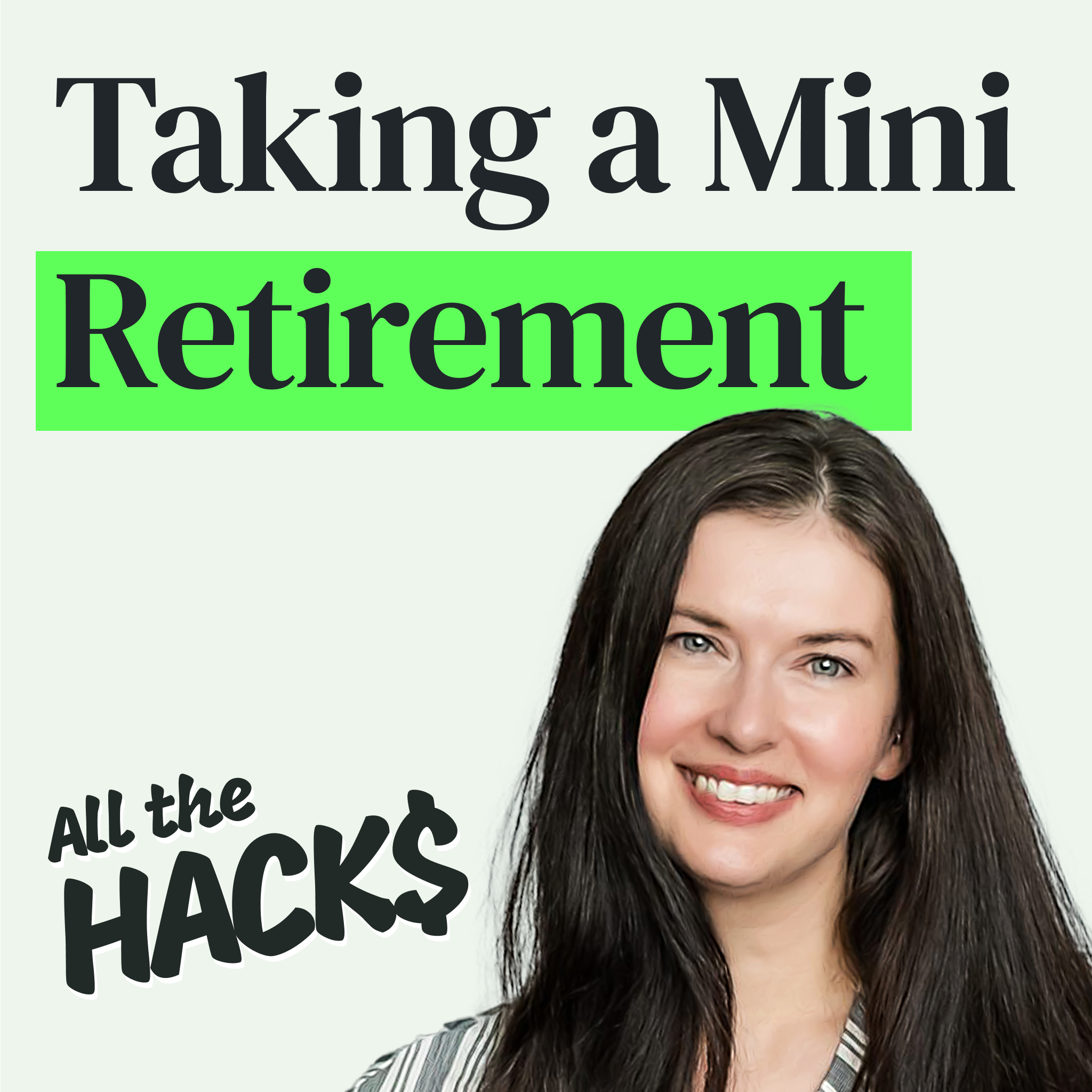 Mini Retirements: How to Take a Break Sooner That Could Also Boost Your Career and Income with Jillian Johnsrud