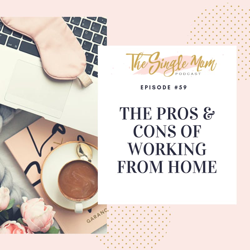 The Pros and Cons of Working From Home