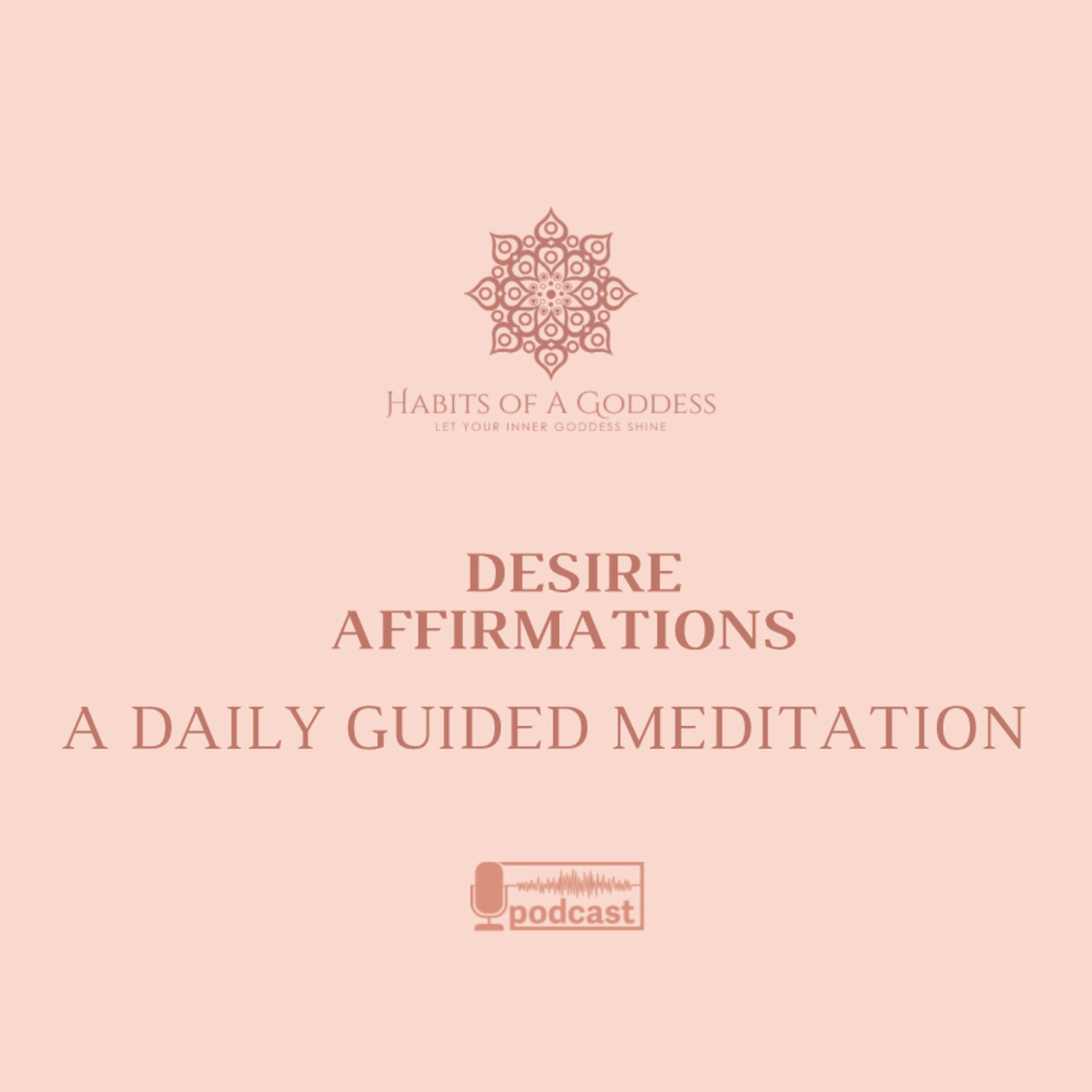DESIRE AFFIRMATION | HABITS OF A GODDESS