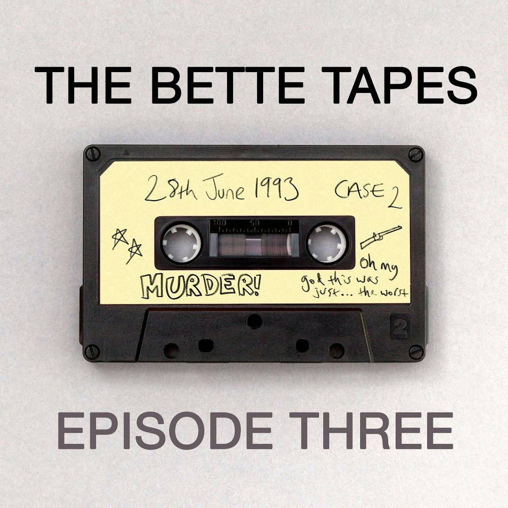 The Bette Tapes: Episode 3